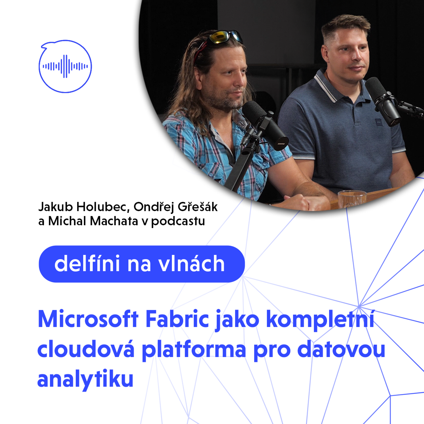19: Microsoft Fabric jako kompletní cloudová platforma pro datovou analytiku episode artwork