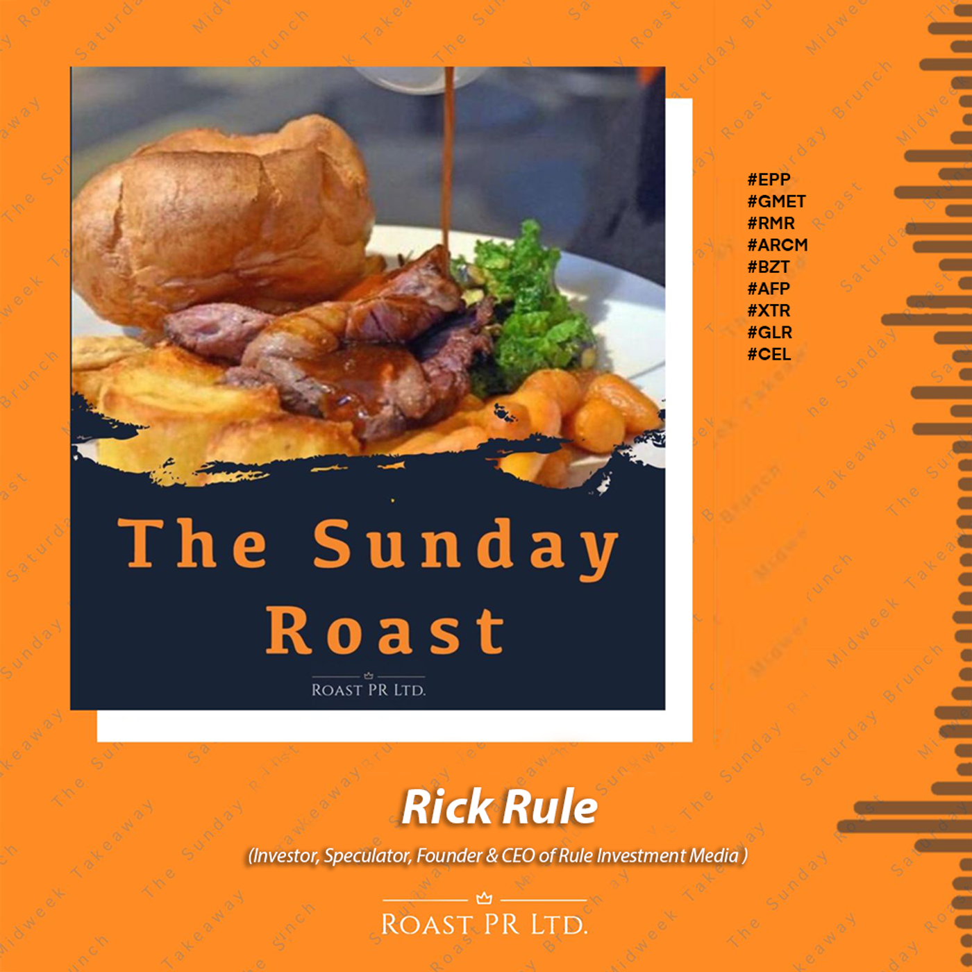 S9 Ep28: Sunday Roast featuring Rick Rule, Investor, Speculator, Founder & CEO of Rule Investment Media #EPP  #GMET #RMR  #ARCM  #BZT #AFP  #GGP #XTR  #GLR  #CEL episode artwork
