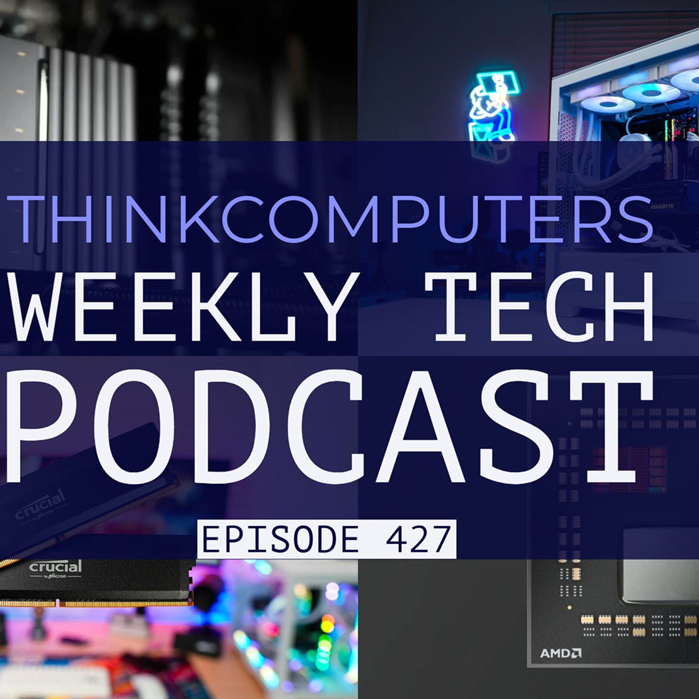 ThinkComputers Podcast #427 - Ryzen 7 9800X3D Sells Out, ProArt AiO, Arrow Lake Fix & More! episode artwork
