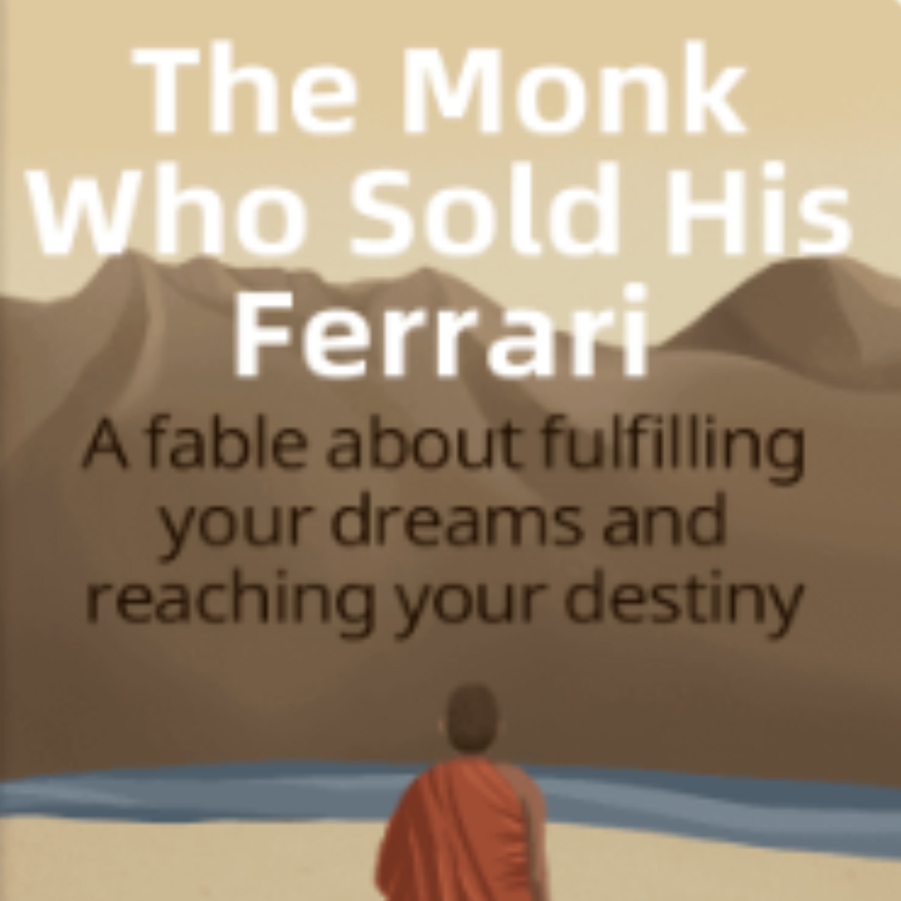 The Monk Who Sold His Ferrari: A Transformative Journey