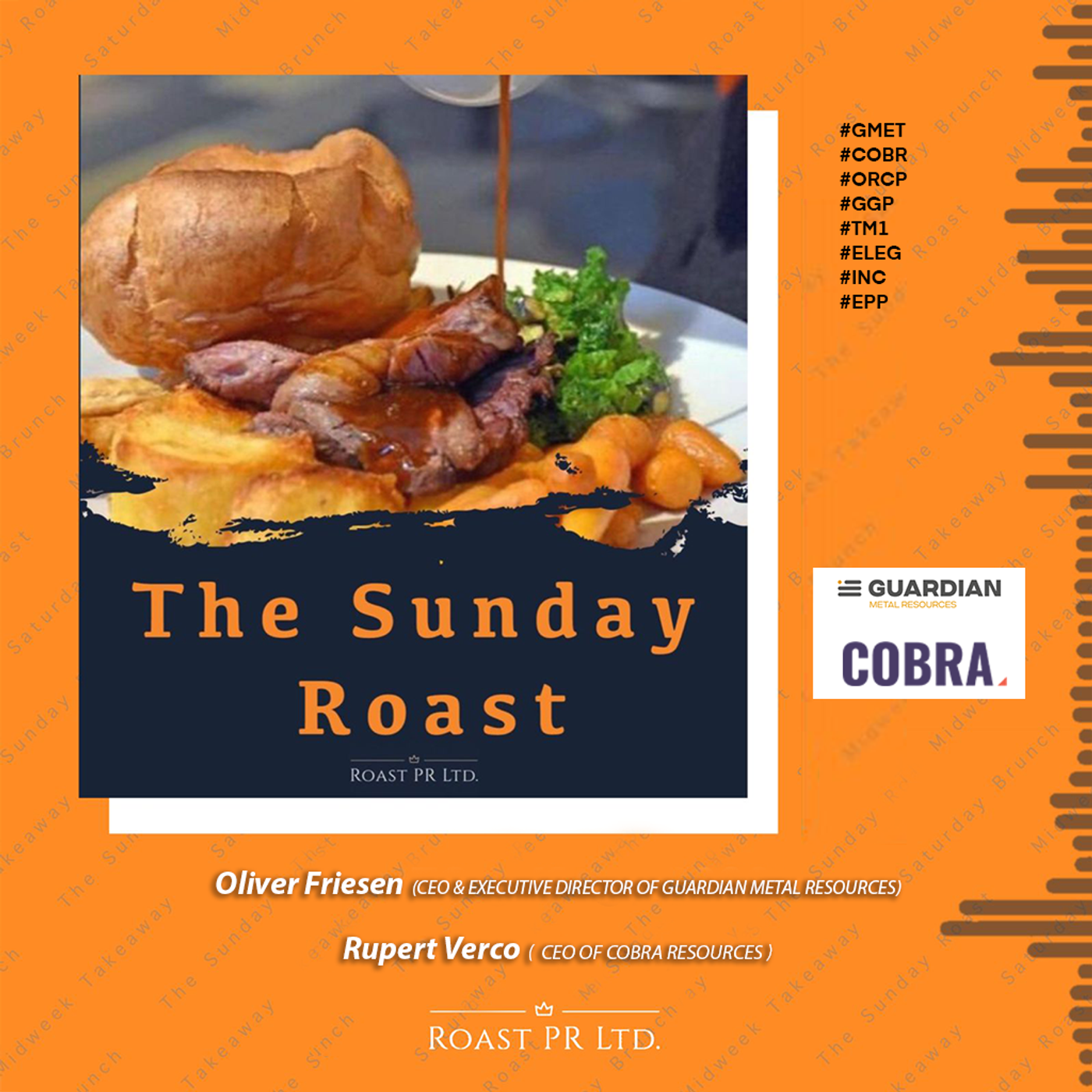 S9 Ep41: Sunday Roast featuring  Oliver Friesen, CEO & Executive Director of Guardian Metal Resources and Rupert Verco, CEO of Cobra Resources #GMET #COBR   #ORCP  #GGP #TM1  #ELEG  #INC  #EPP episode artwork