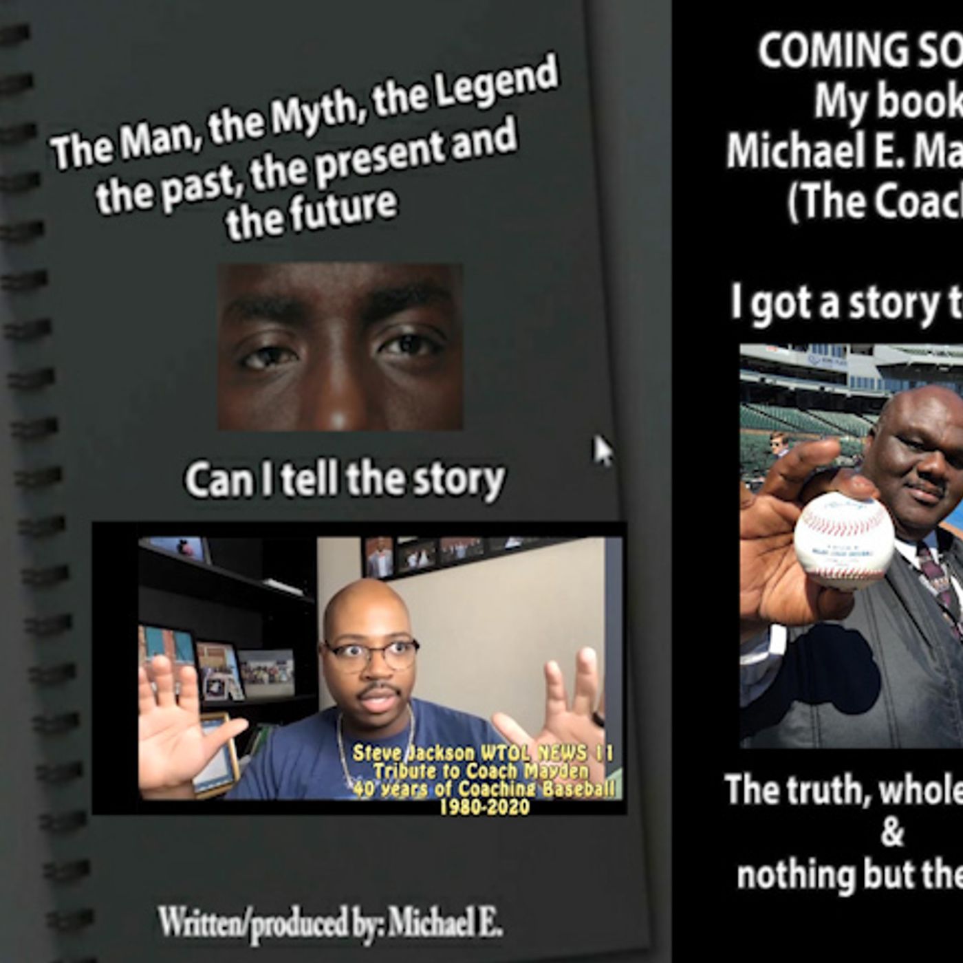 Michael E. Mayden (The Coach) Coming Soon My Book I Got a Story to Tell.