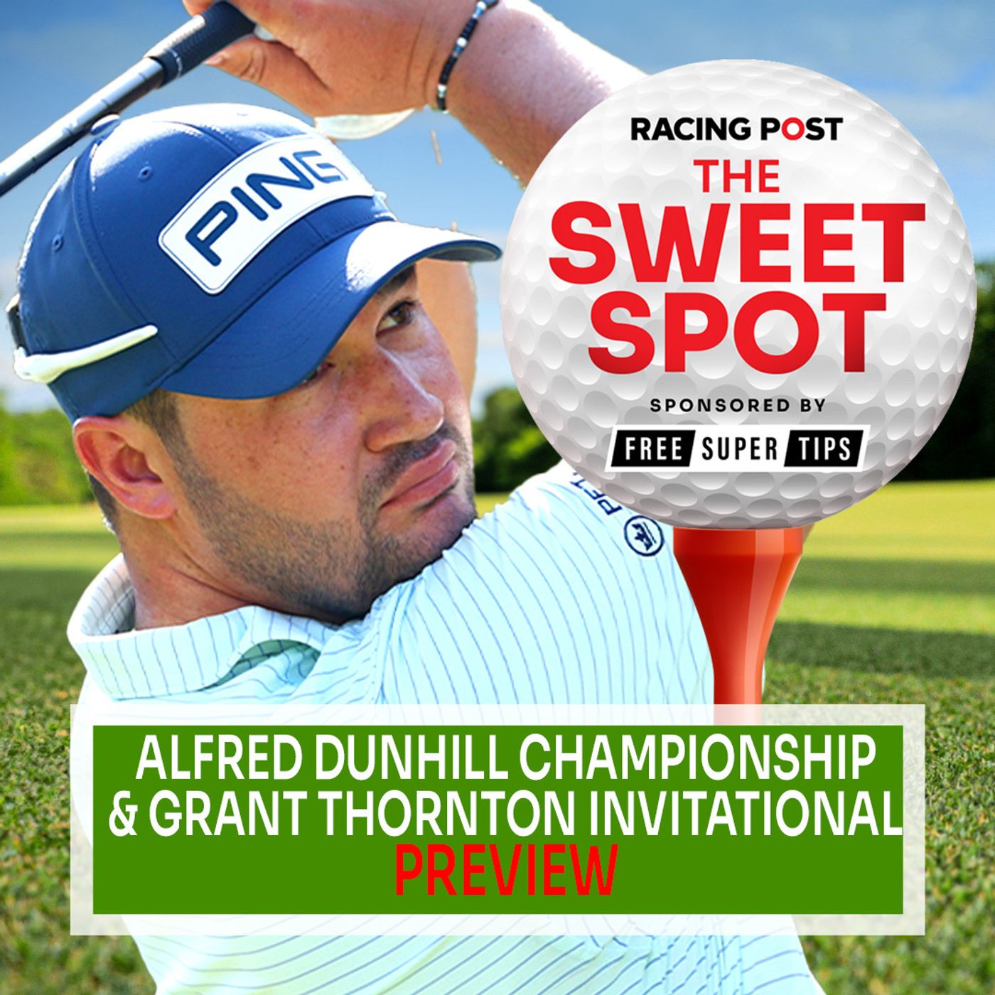 S2 Ep63: Alfred Dunhill Championship & GT Invitational Preview | Golf Betting Tips | Sweet Spot | Racing Post
