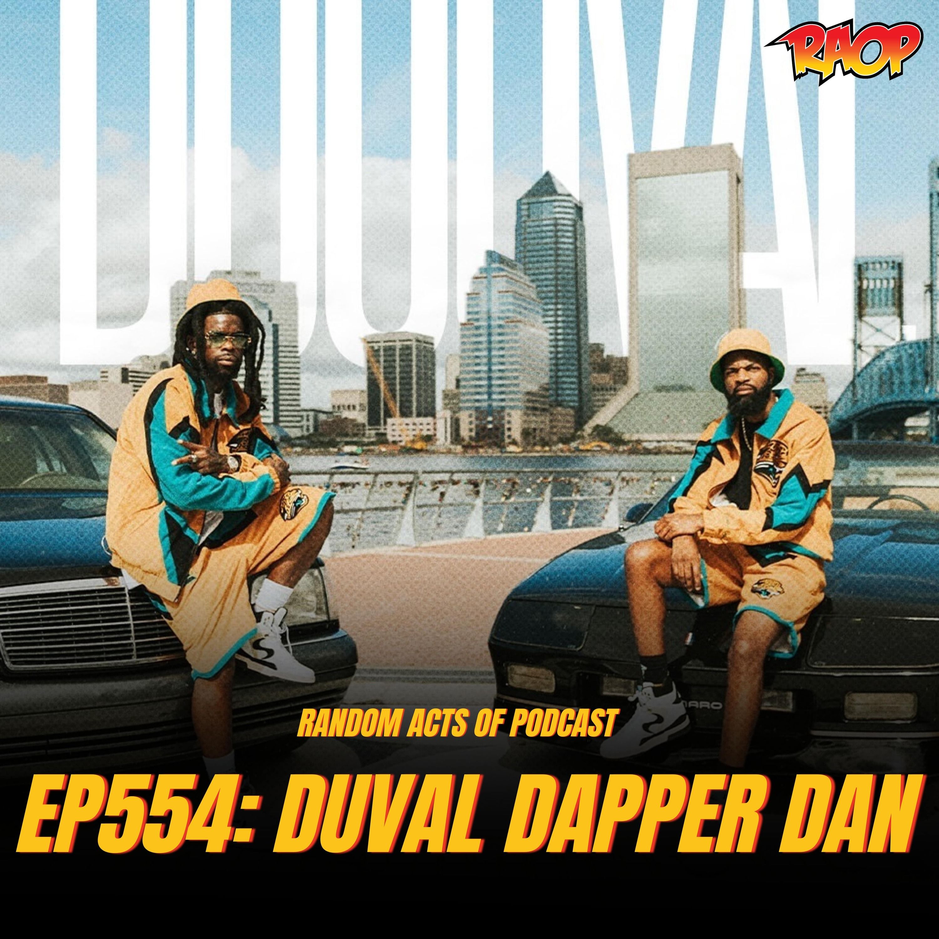 Random Acts Of Podcast Ep.554: Duval Dapper Dan w/ @89LosOriginals