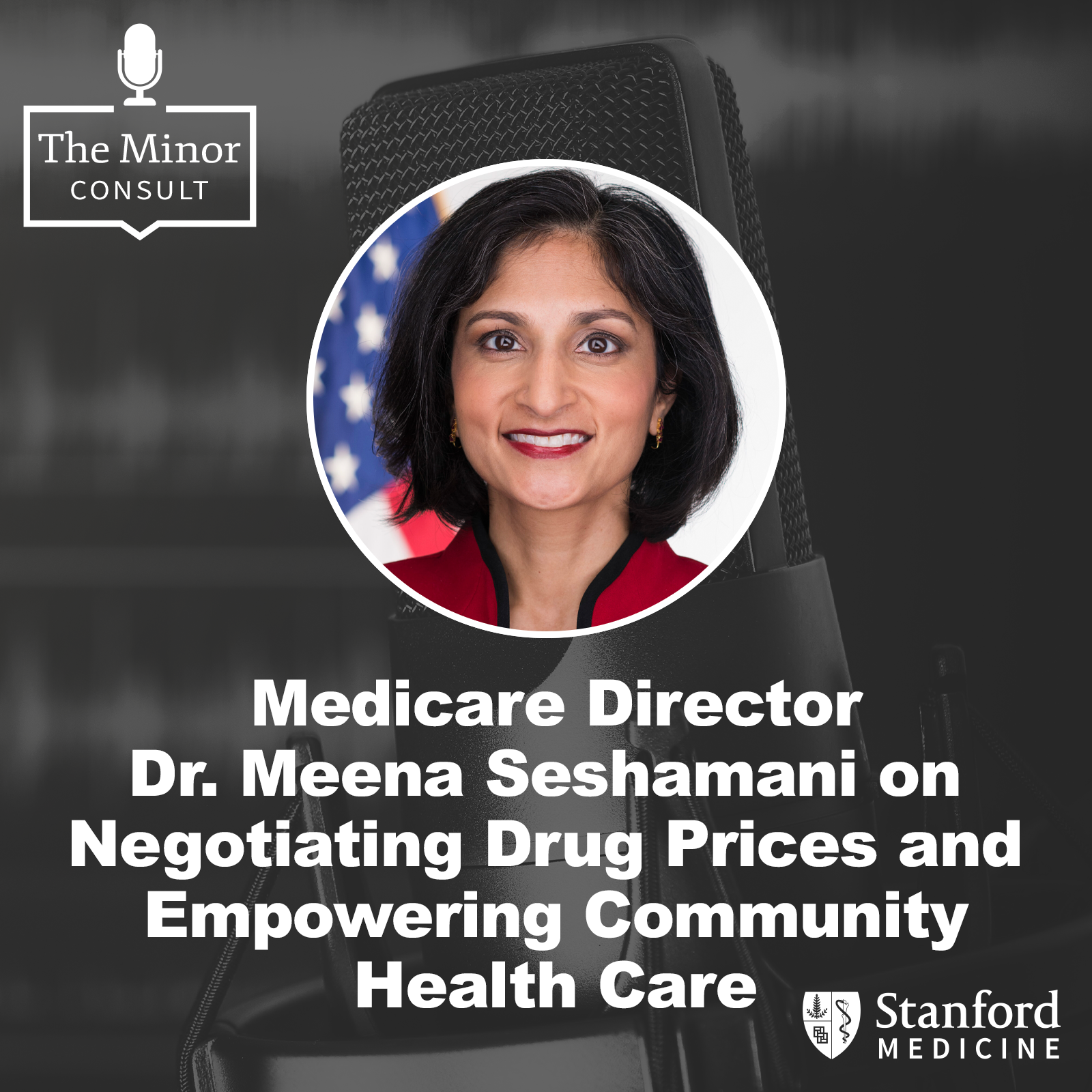S7 Ep6: Medicare Director Dr. Meena Seshamani on Negotiating Drug Prices & Empowering Community Health Care episode artwork