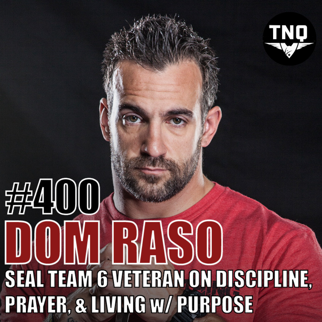 Team Never Quit / Dom Raso: SEAL Team Six Veteran on Discipline, Prayer ...