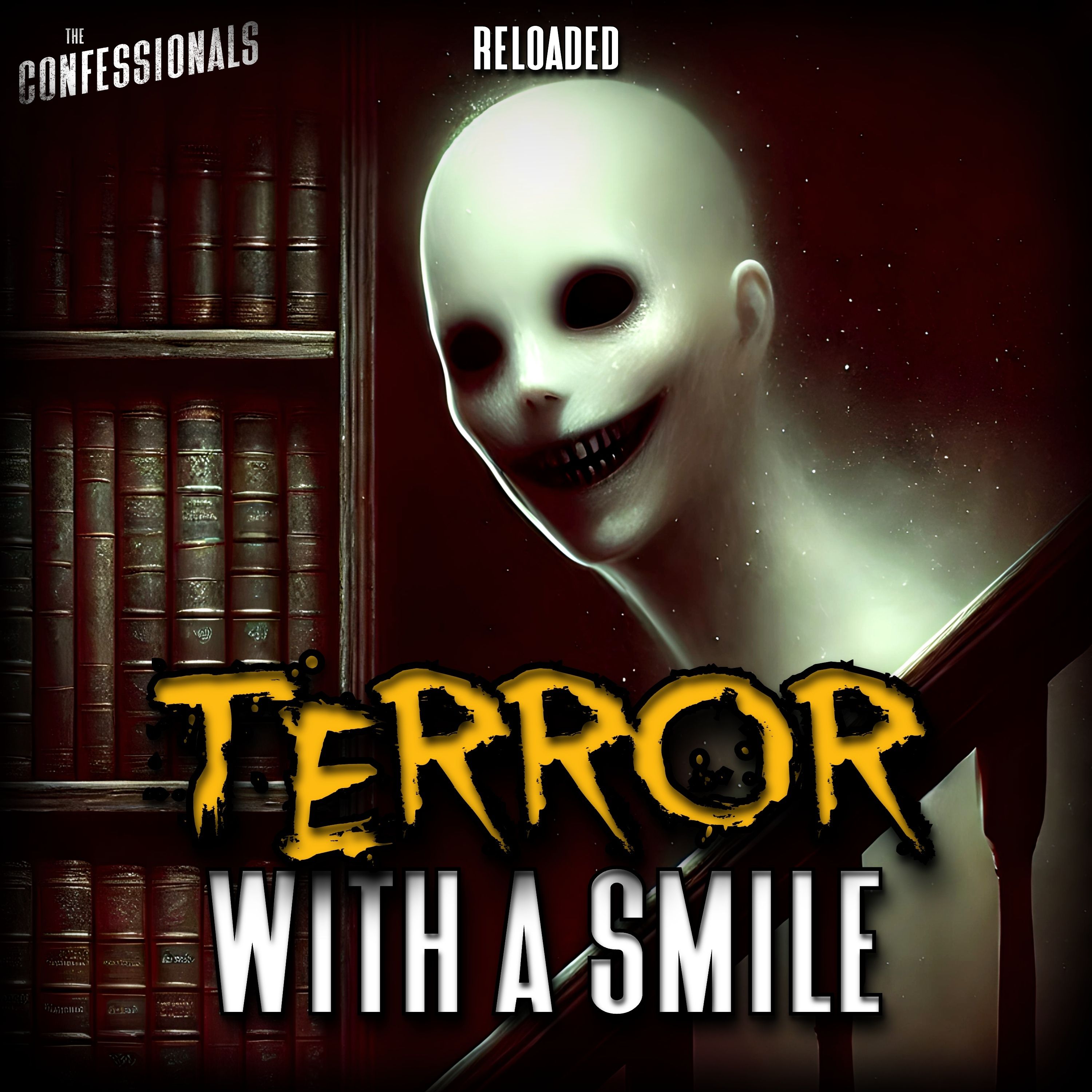 RELOADED | 81: Terror With A Smile