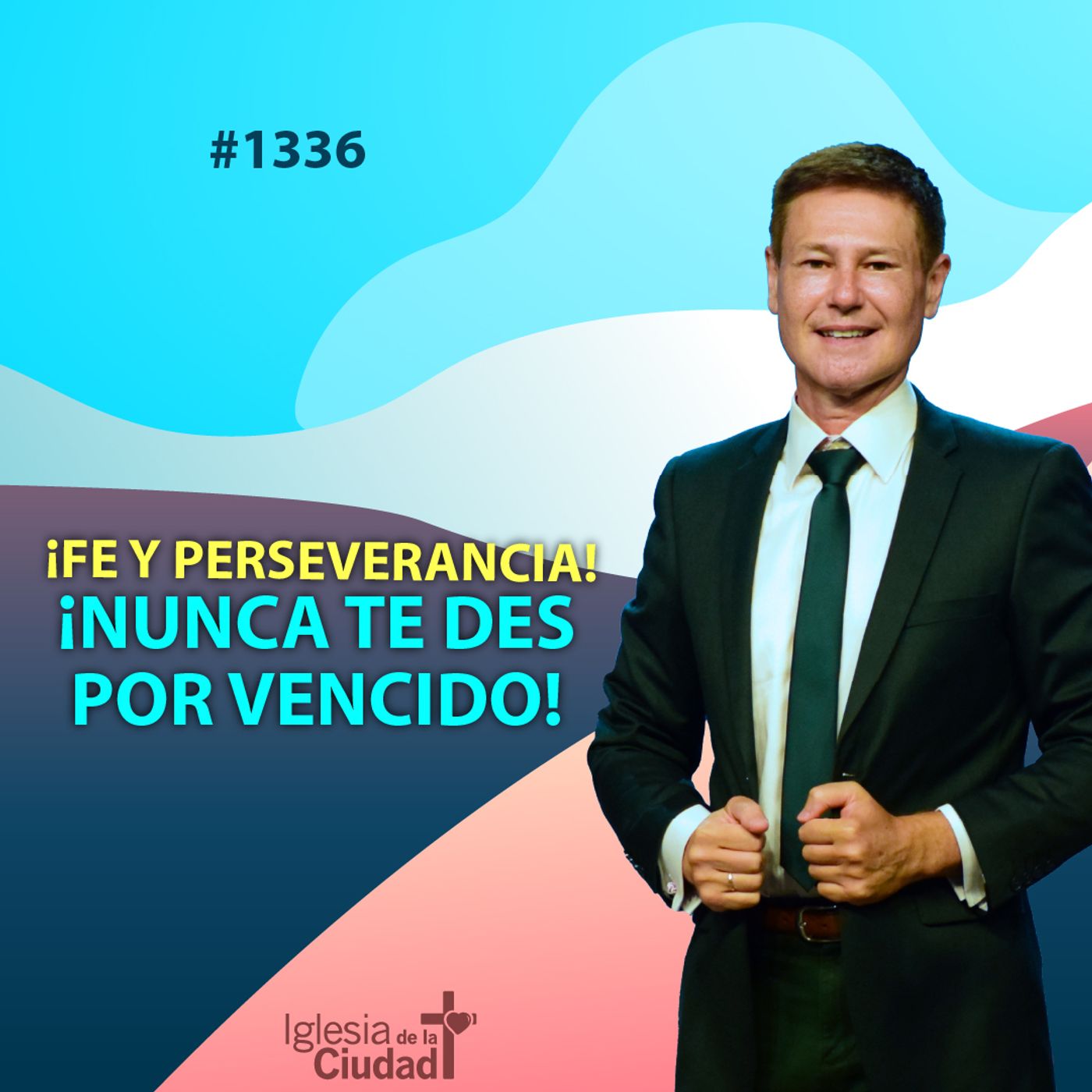 361: Fe y perseverancia: ¡nunca te des por vencido! - 26/01/2025 - # 1336 episode artwork