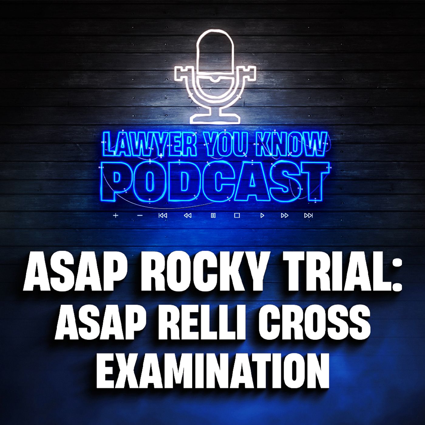 S6 Ep19: ASAP Rocky Trial: ASAP Relli Cross Examination