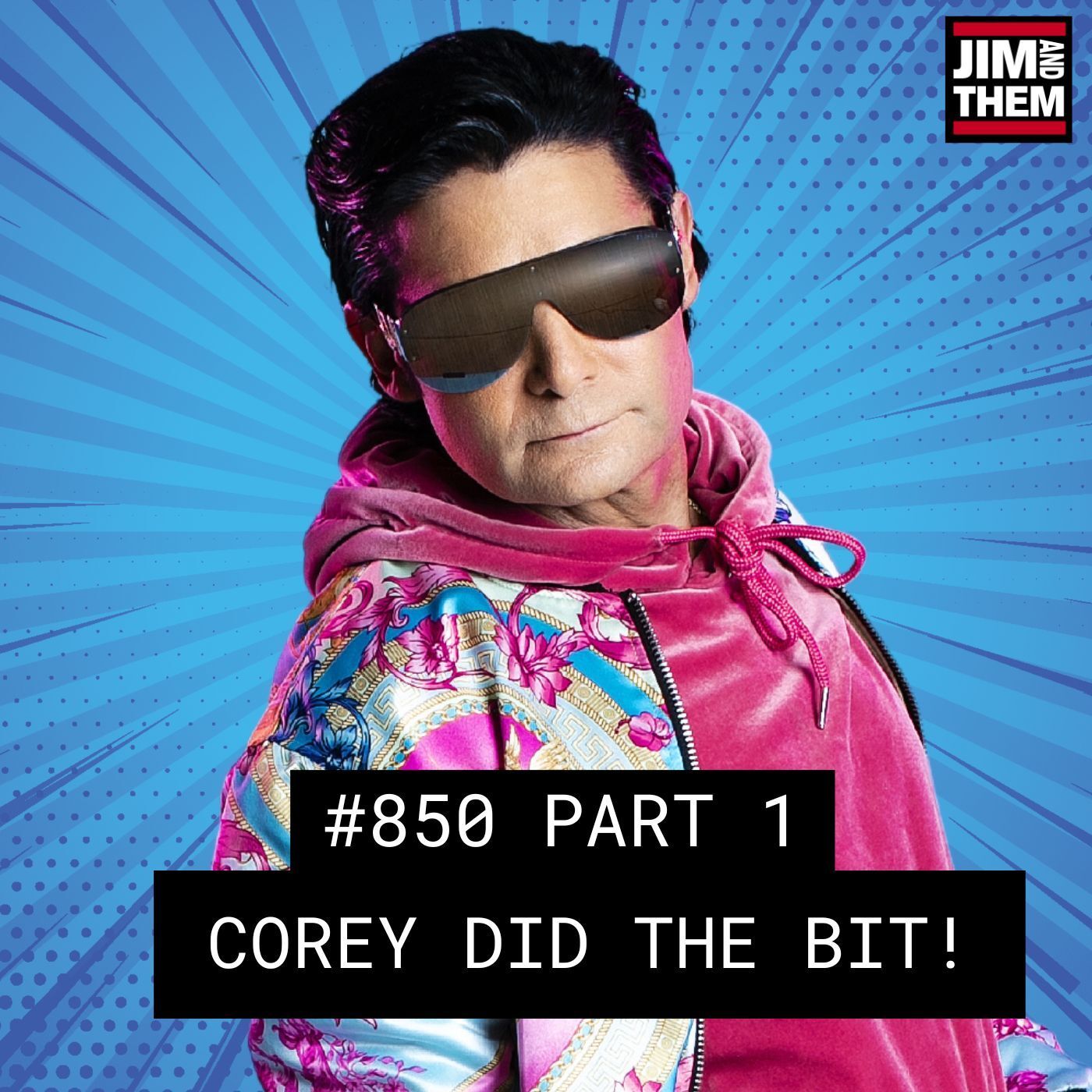 Corey Did The Bit! - #850 Part 1