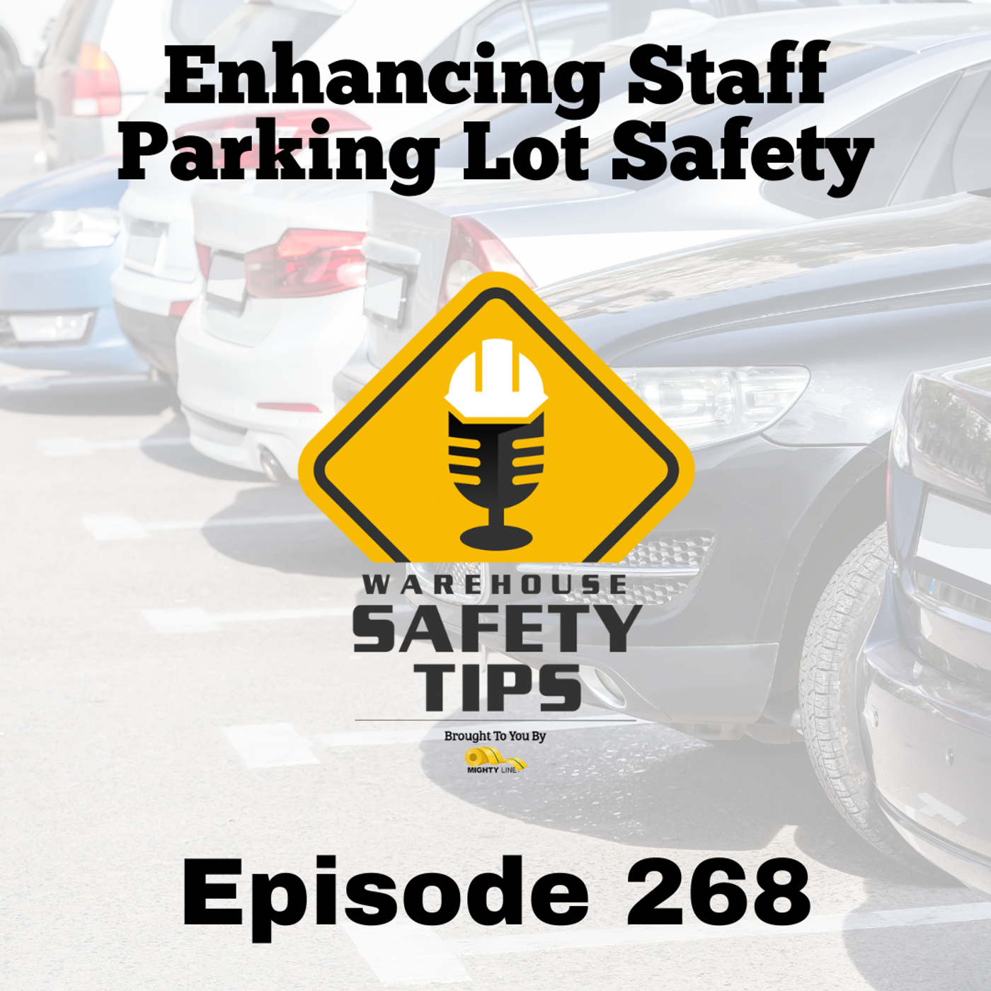 S6 Ep268: Warehouse Safety Tips | Episode 268 | Enhancing Staff Parking Lot Safety