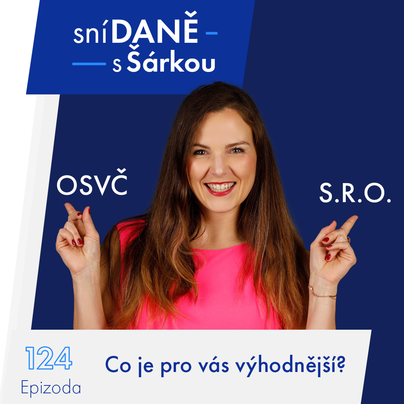 124: OSVČ vs. S.R.O.: Co je pro vás výhodnější? 🤔💼 | Podcast SníDANĚ s Šárkou episode artwork