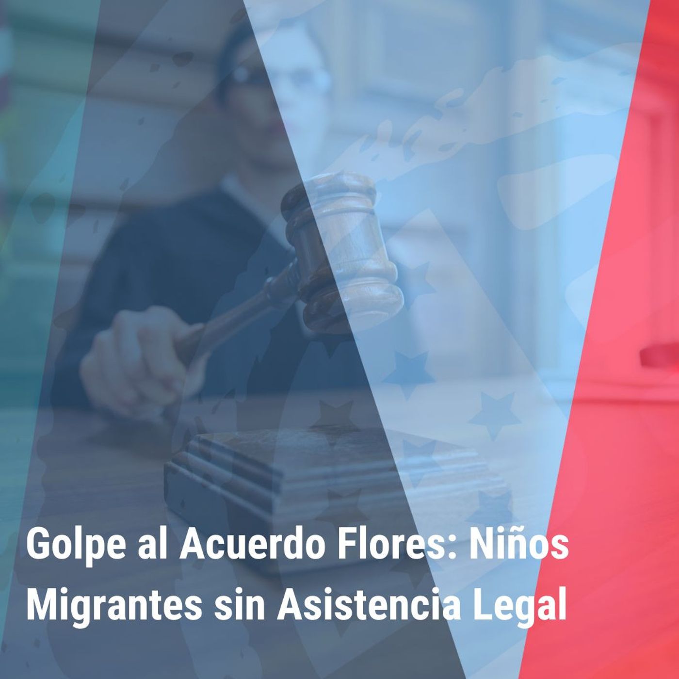 “Golpe al Acuerdo Flores: Niños Migrantes sin Asistencia Legal” | Bienvenidos a América |