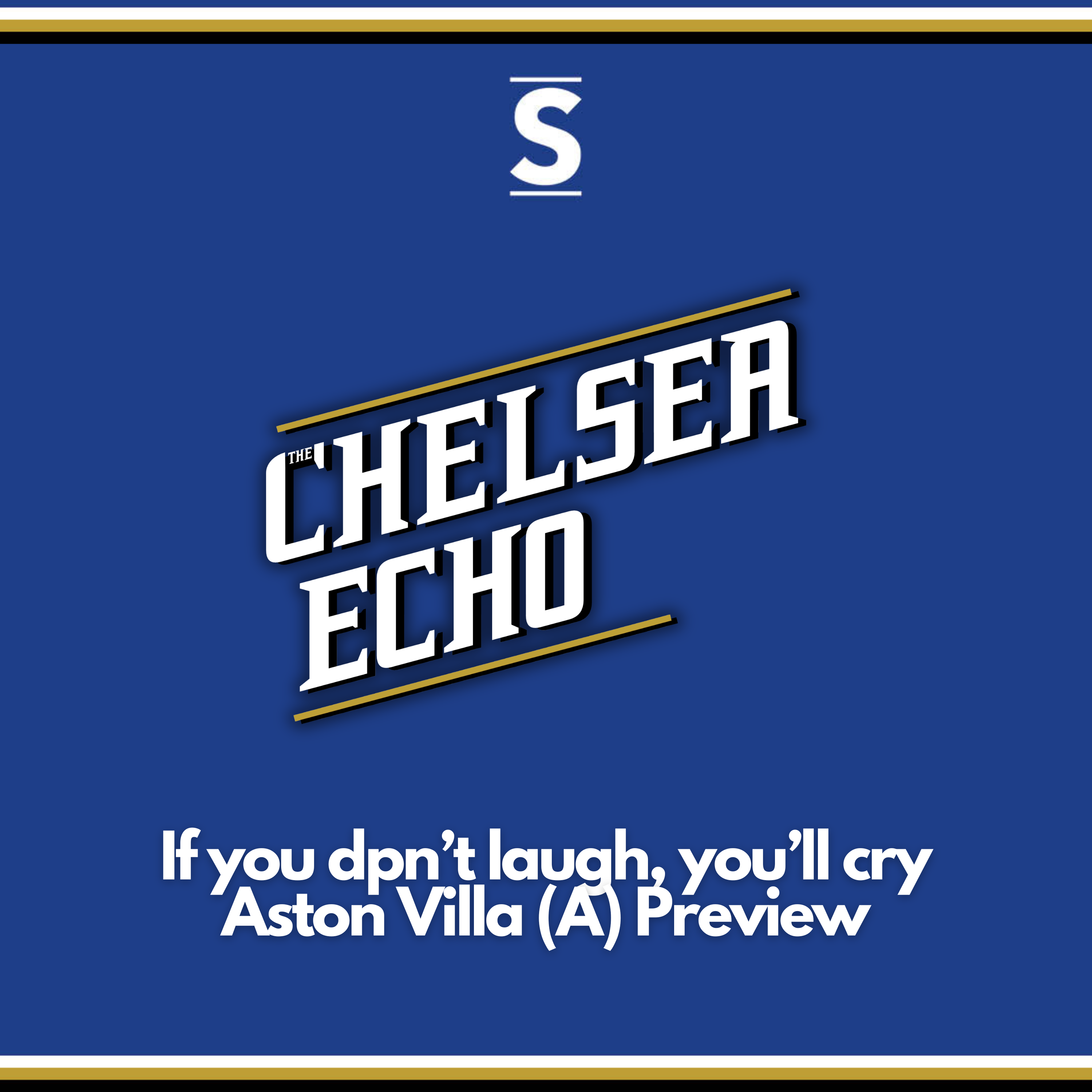 If you don't laugh, you'll cry | Aston Villa vs Chelsea Preview
