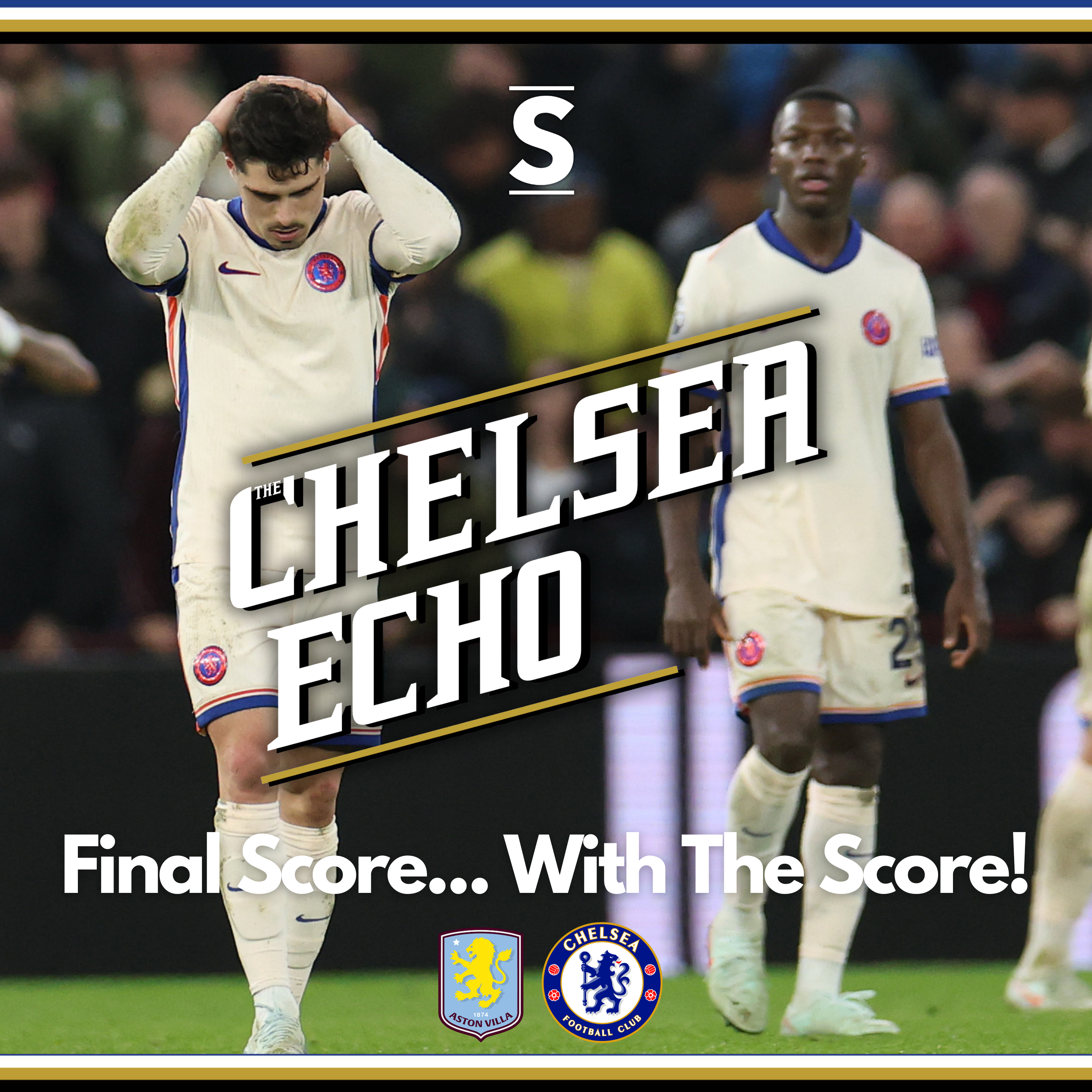 Rinse and repeat, Chelsea | Aston Villa 2-1 Chelsea | Final Score with... The Score!