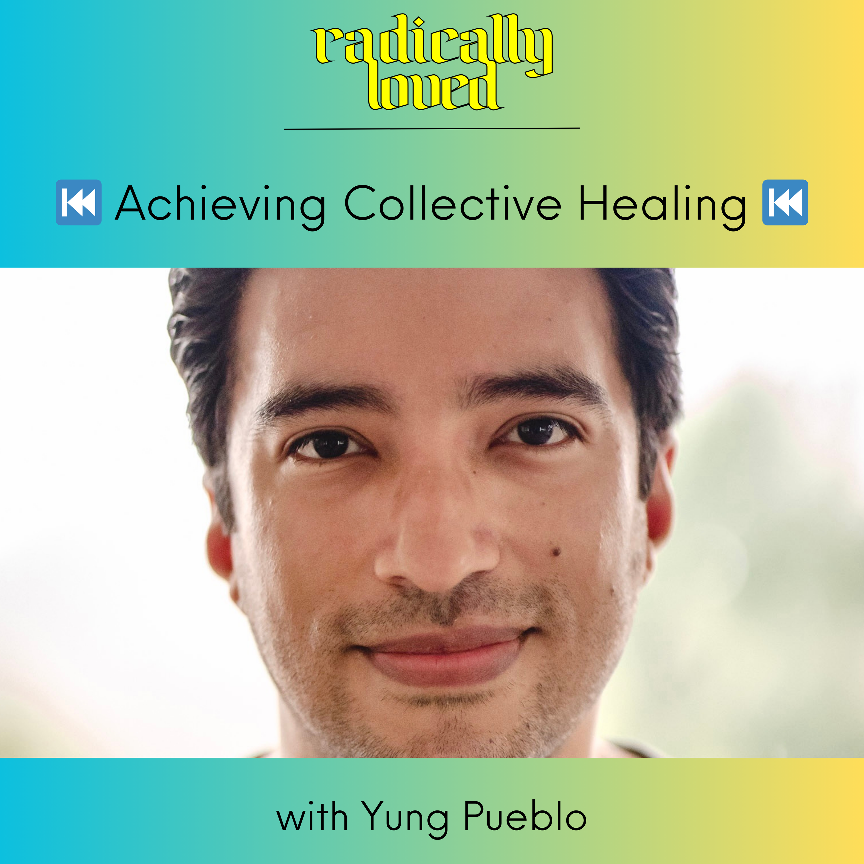 S11 Ep558: Episode 558. ⏮️ Recast Achieving Collective Healing with Yung Pueblo ⏮️