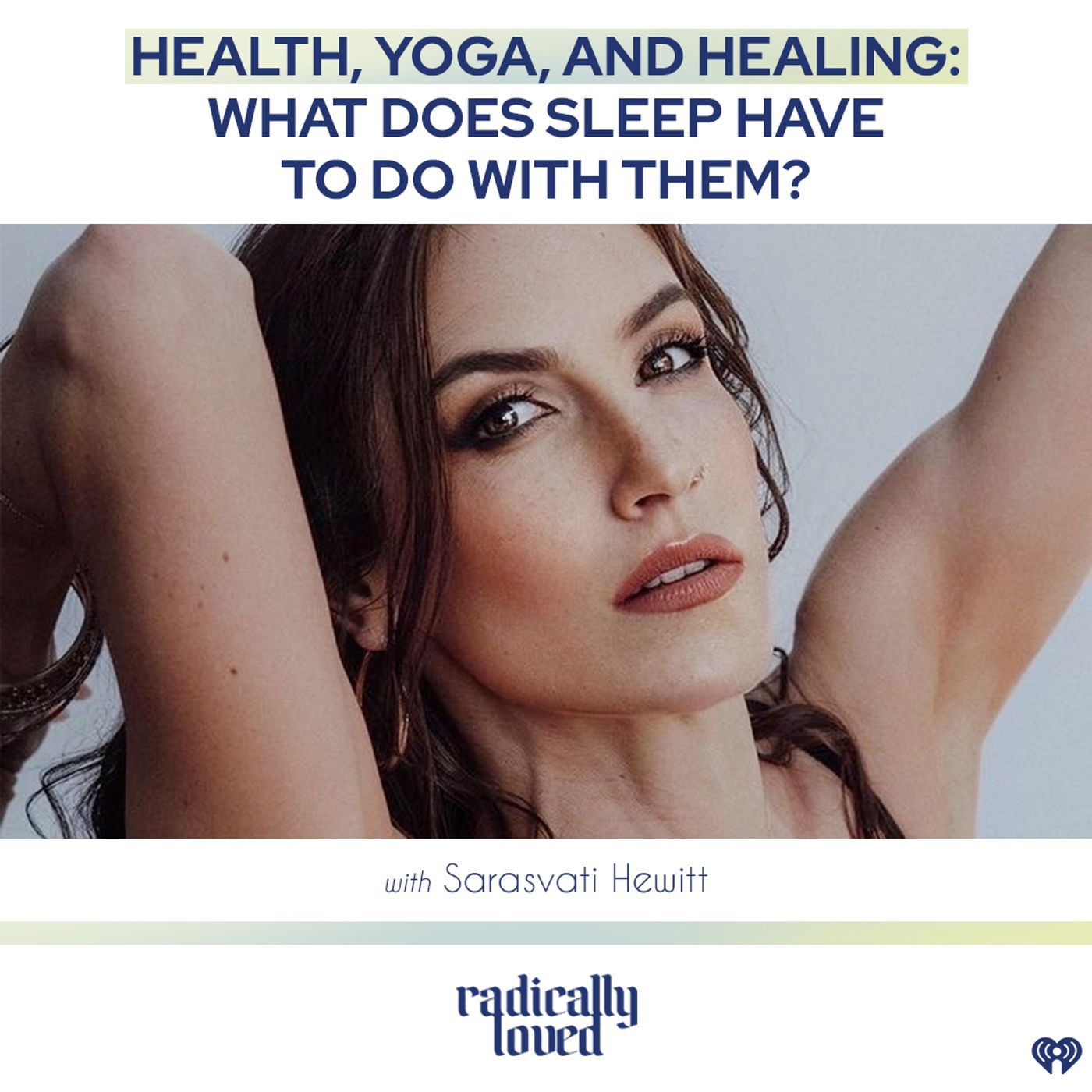 S8: Episode 431. Health, Yoga, and Healing: What Does Sleep Have to Do With Them? with Sarasvati Hewitt