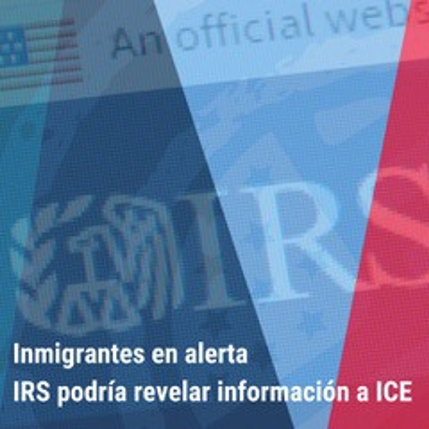 "Inmigrantes en alerta: IRS podría revelar información a ICE” | Bienvenidos a América |