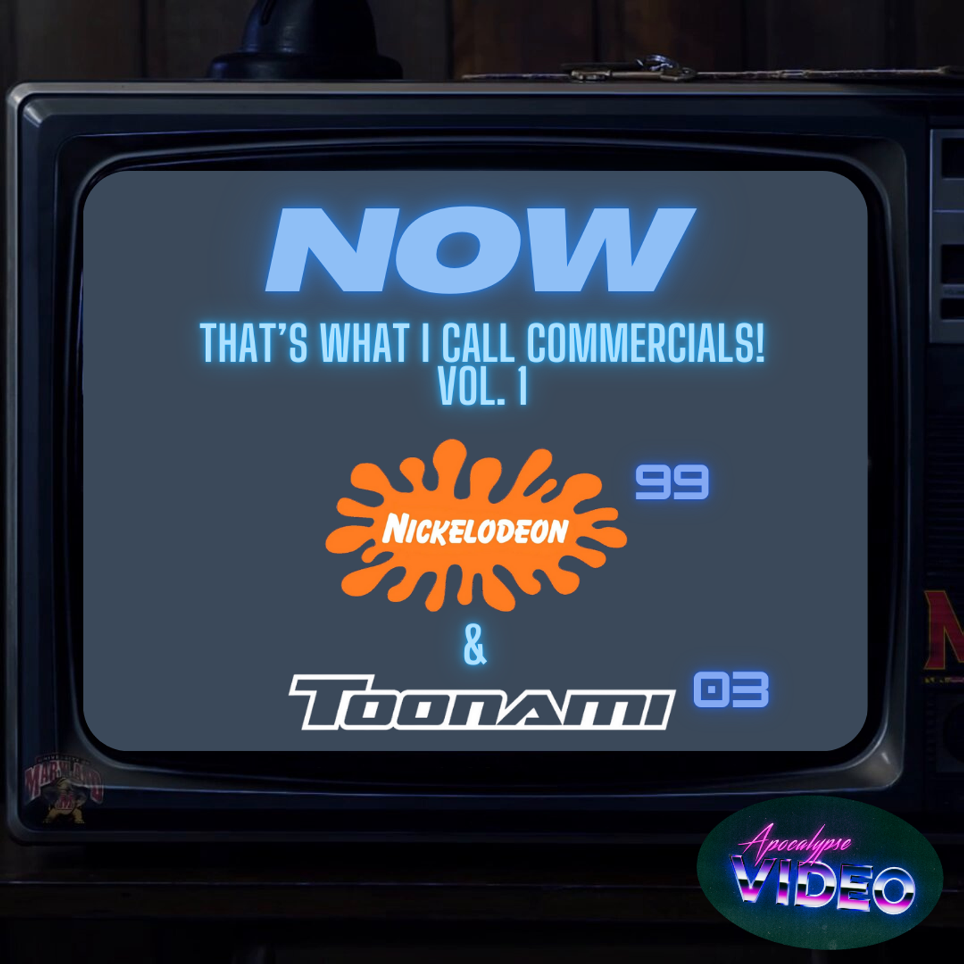 Now That's What I Call Commercials! Vol. 1: Nick (1999) & Toonami (2003) episode artwork