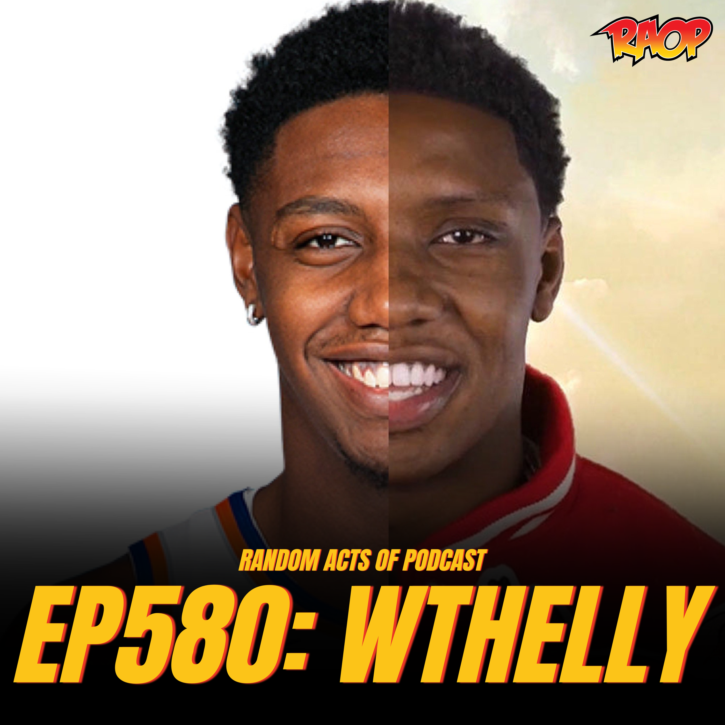 Random Acts Of Podcast Episode 580: WTHELLY