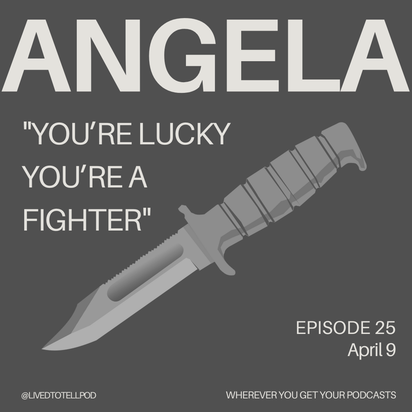 Angela - "You're Lucky You're a Fighter"