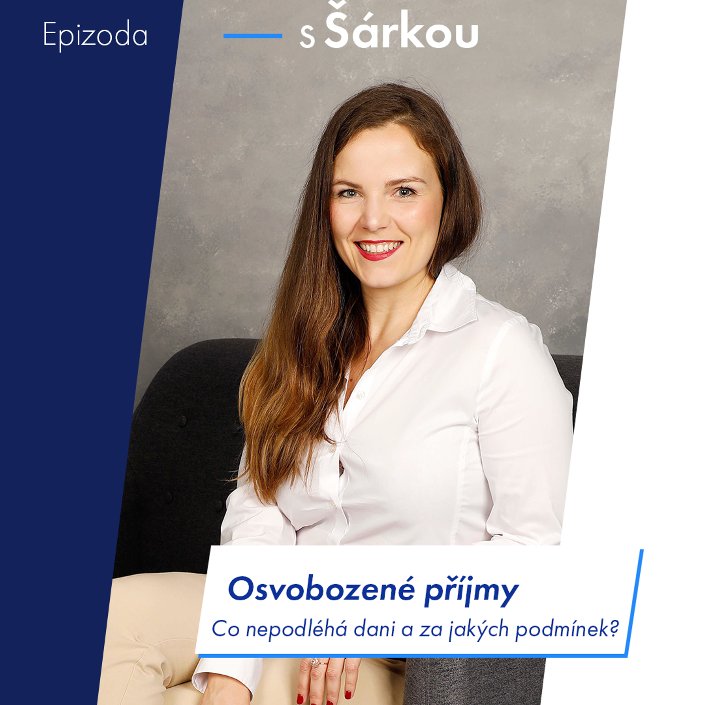 128: Osvobozené příjmy. Co nepodléhá dani a za jakých podmínek? | Podcast SníDANĚ s Šárkou episode artwork