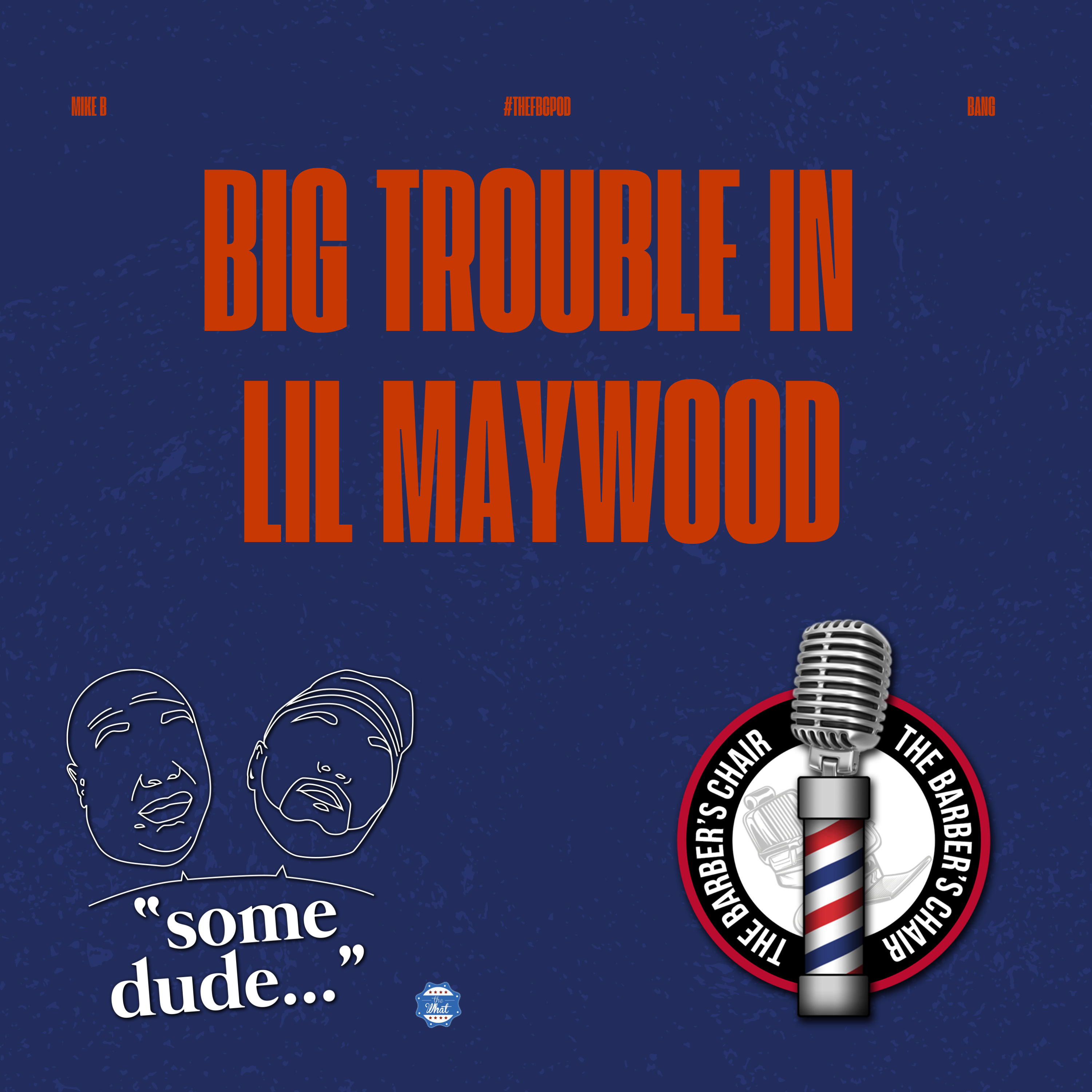 Big Trouble In Lil Maywood | Some Dude 218