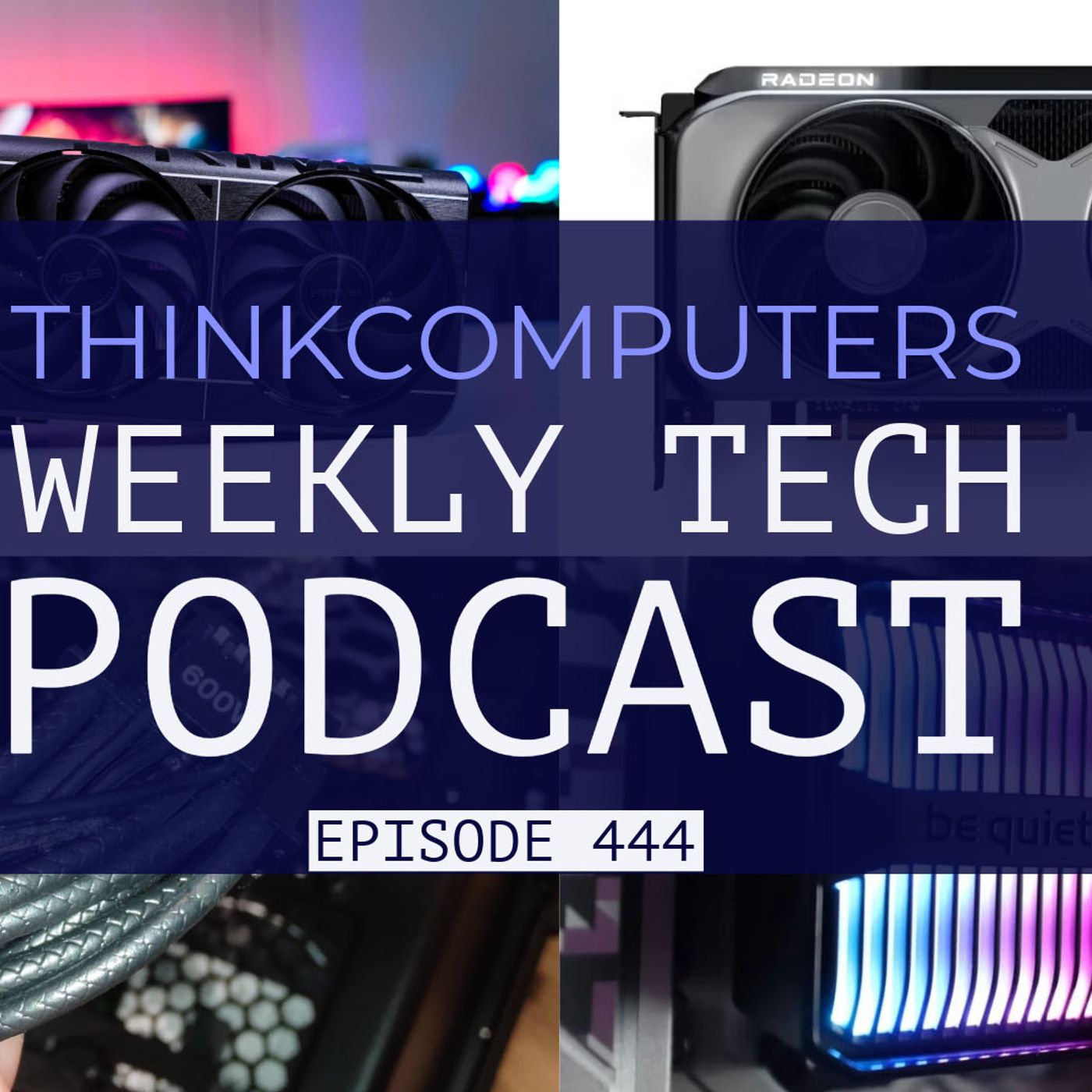 ThinkComputers Podcast #444 - RTX 5060 Ti, RX 9060 XT Specs, Walmart Finds & More!