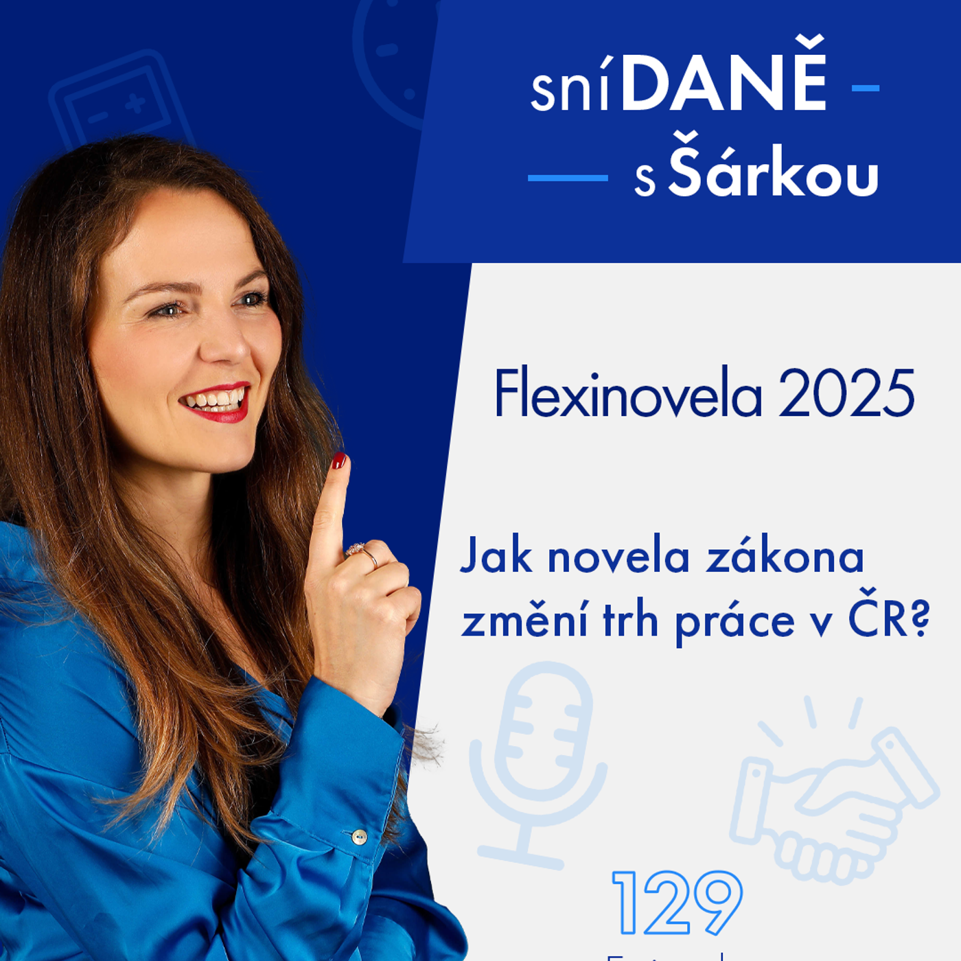 129: Flexinovela 2025: Jak novela zákona změní trh práce v ČR? | Podcast SníDANĚ s Šárkou episode artwork