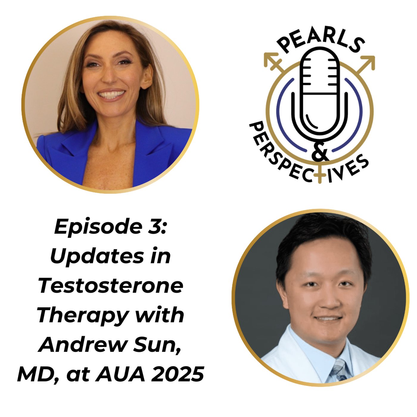 Pearls & Perspectives: Updates in testosterone therapy, with Andrew Sun, MD at AUA 2025 episode artwork