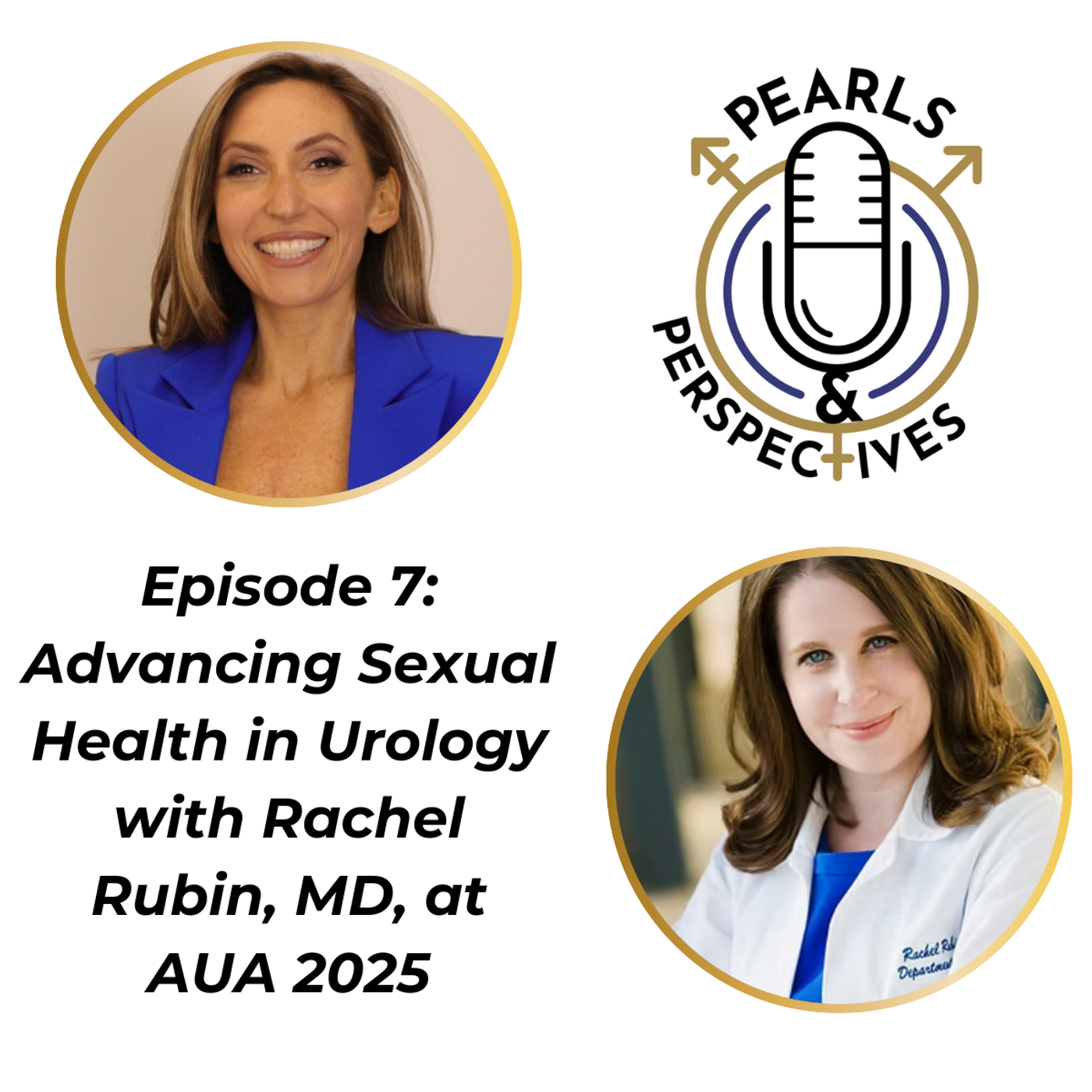 Pearls & Perspectives: Advancing sexual health in urology, with Rachel Rubin, MD, at AUA 2025 episode artwork