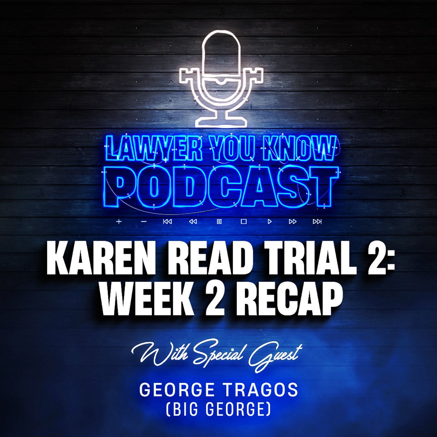 S6 Ep32: Karen Read Trial 2 - Week 2 Recap with Big George - What Does the Jury Think of Jennifer McCabe?
