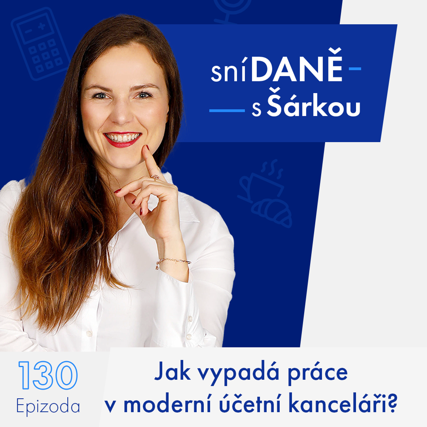 130: Jak vypadá práce v moderní účetní kanceláři? Účetnictví & daně v CEG | Podcast SníDANĚ s Šárkou episode artwork