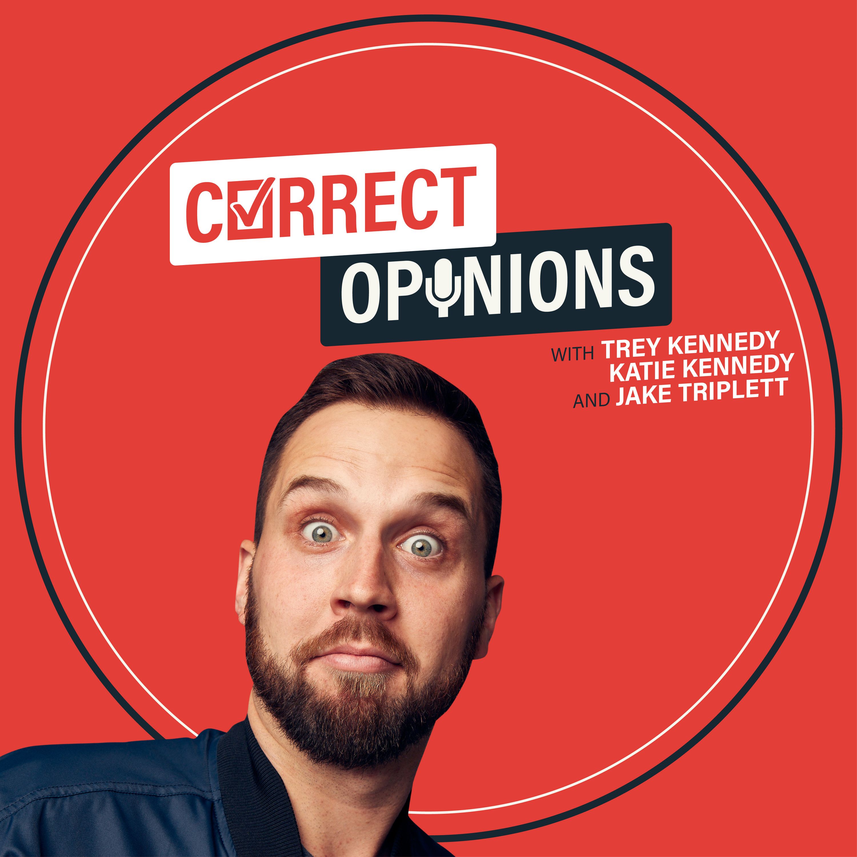 Logo of the podcast Correct Opinions with Trey Kennedy and Jake Triplett Logo of the podcast Correct Opinions with Trey Kennedy and Jake Triplett
