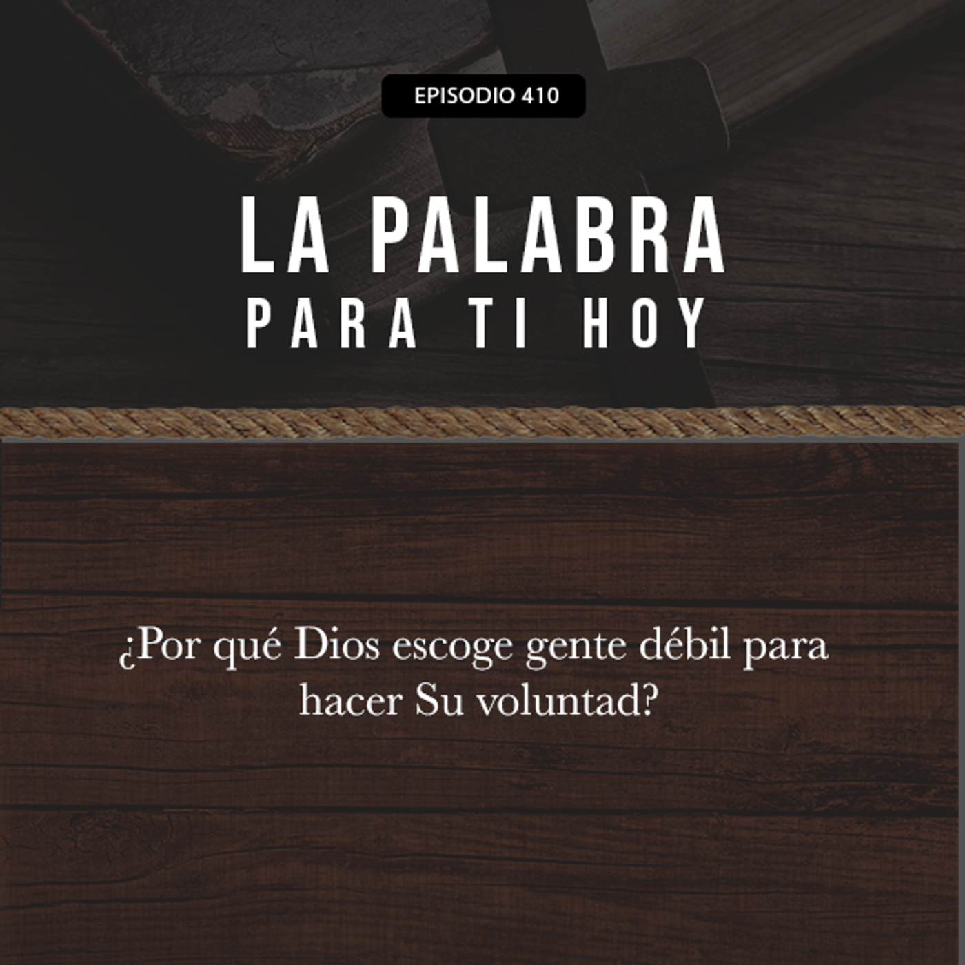 ¿Por qué Dios escoge gente débil para hacer Su voluntad?