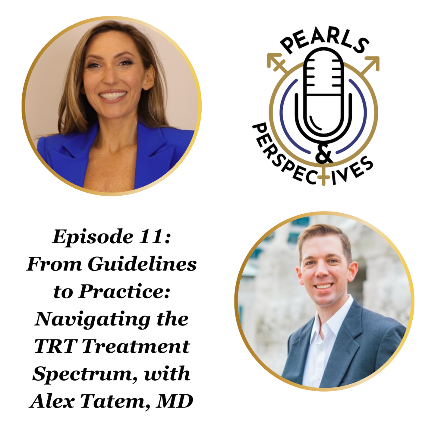 Pearls & Perspectives: From Guidelines to Practice—Navigating the TRT Treatment Spectrum, with Alex Tatem, MD episode artwork