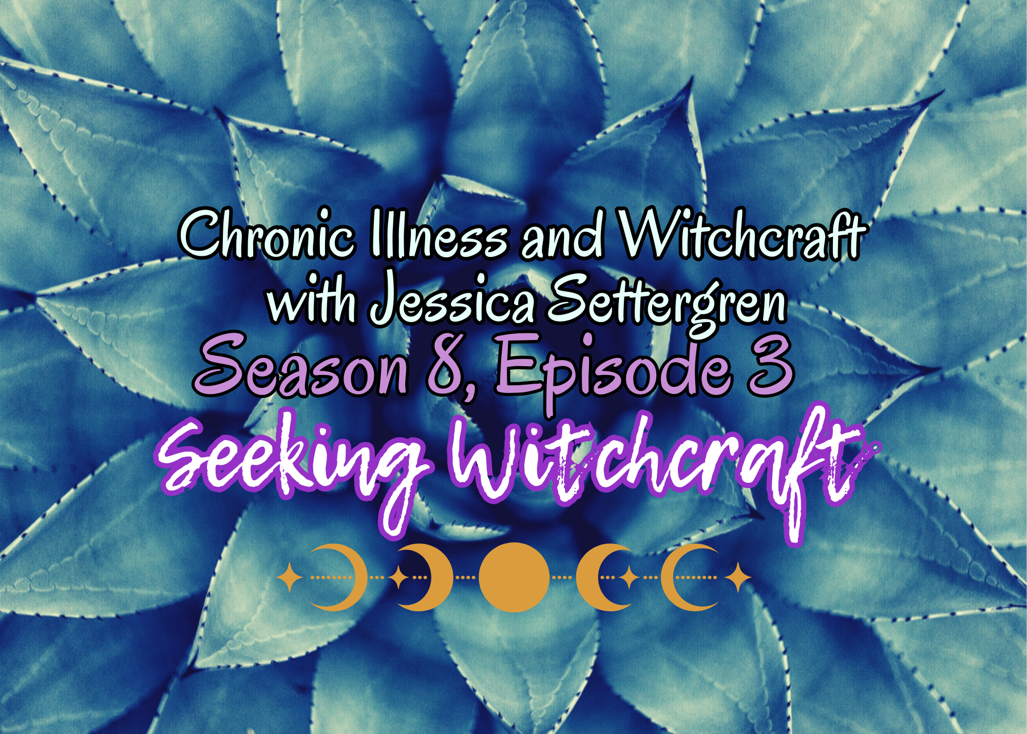 Chronic Illness and Witchcraft with Jessica Settergren