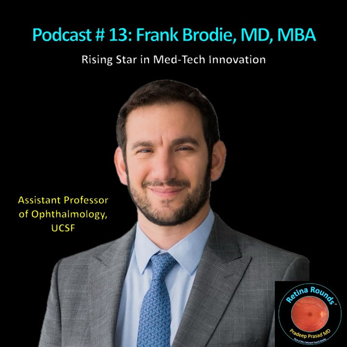 13: RetinaRounds™ Podcast 13: Frank Brodie, MD, MBA