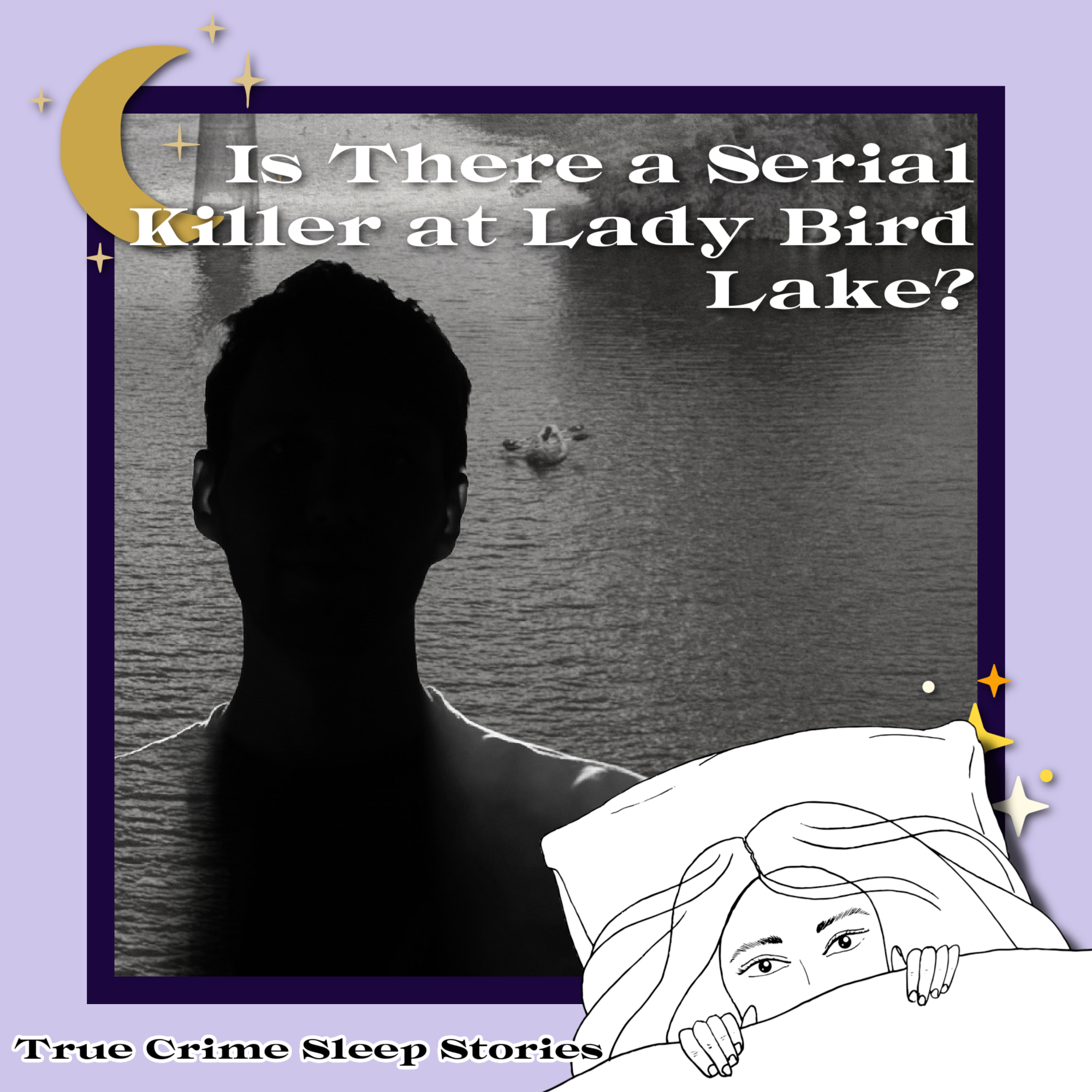 21: Is There a Serial Killer at Lady Bird Lake? | True Crime Sleep Stories