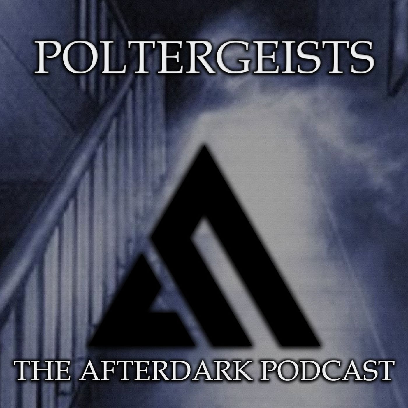 68: The AfterDark Podcast No68  poltergeists