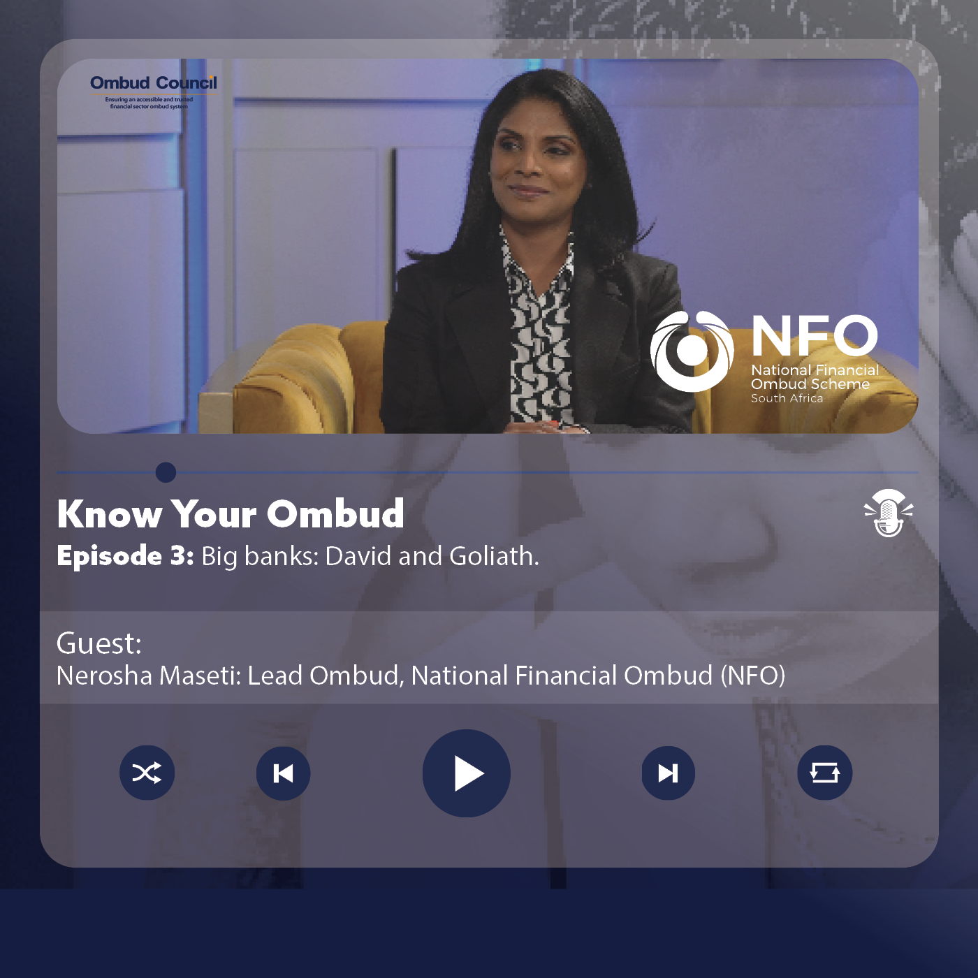 3: Episode 3: Know Your Ombud: Big Banks: David and Goliath