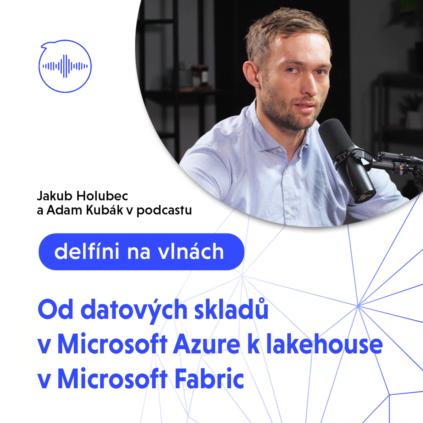 30: Od datových skladů v Microsoft Azure k lakehouse v Microsoft Fabric