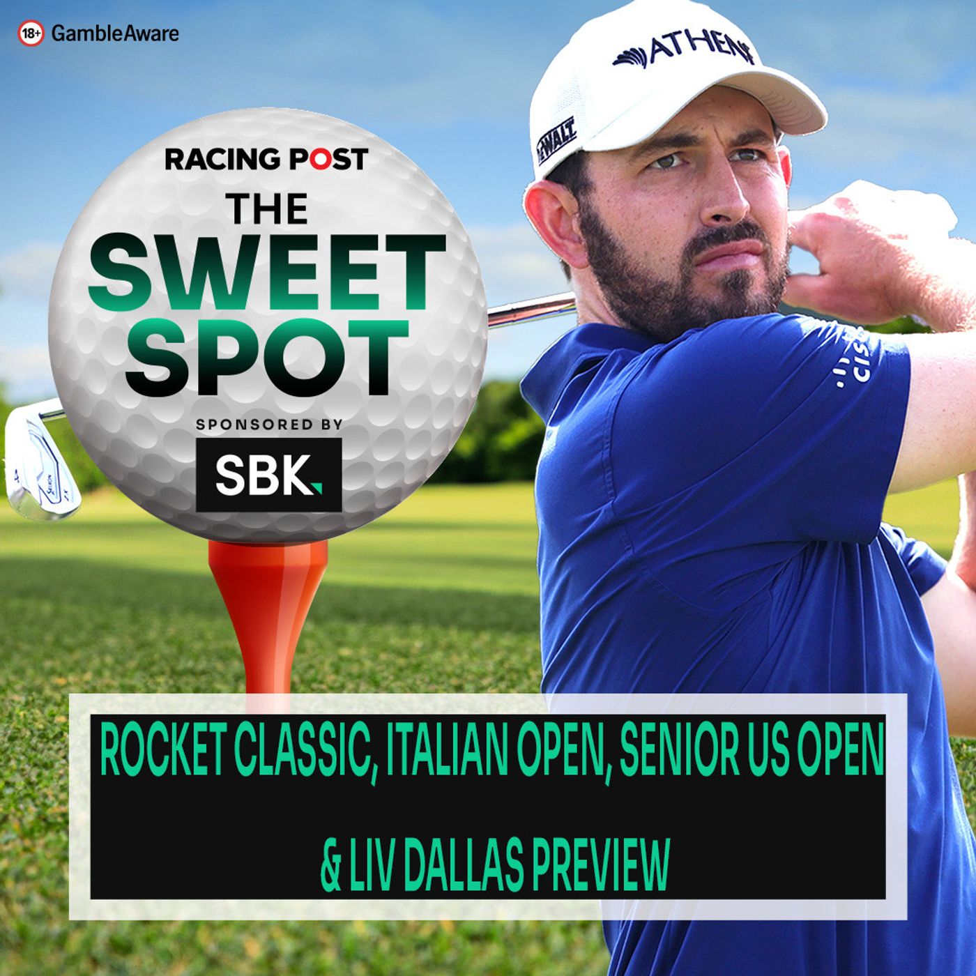 S2 Ep93: Rocket Classic, Italian Open, Sr US Open & LIV Dallas Preview | Golf Betting Tip | SBK | Racing Post