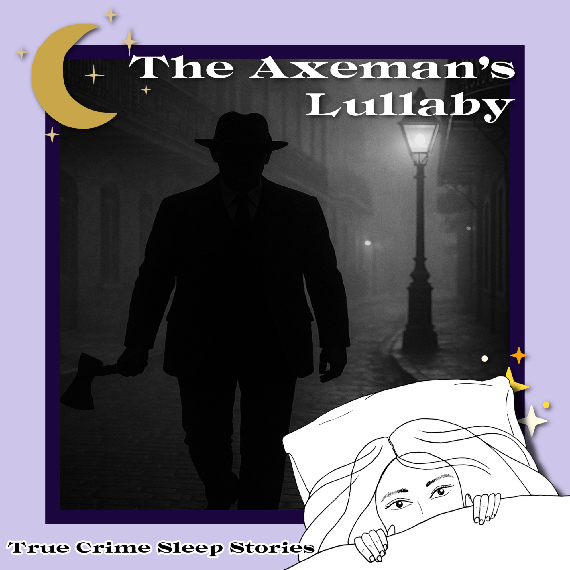 23: The Axeman’s Lullaby | True Crime Sleep Stories