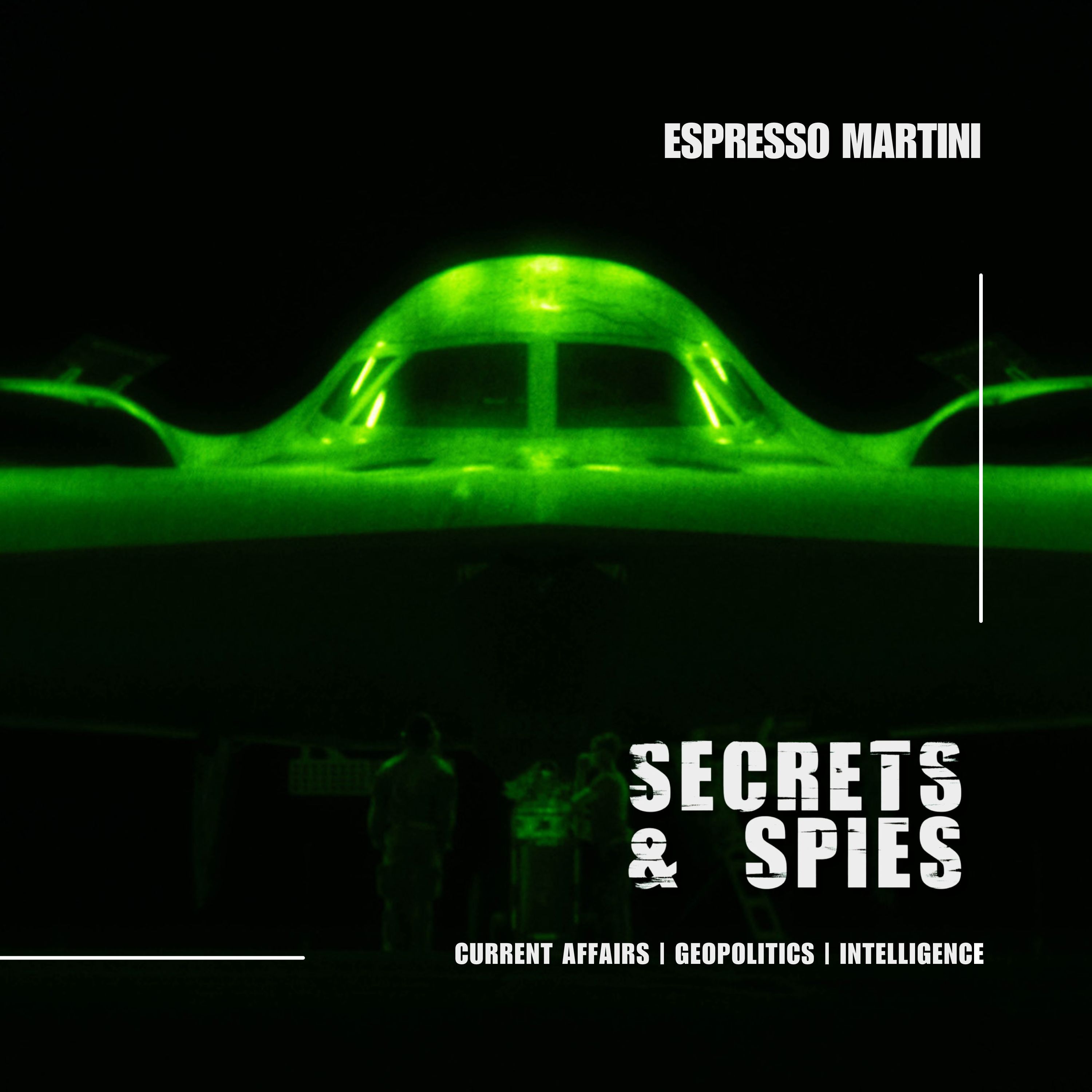 Secrets and Spies Podcast: Current Affairs | Geopolitics | Intelligence