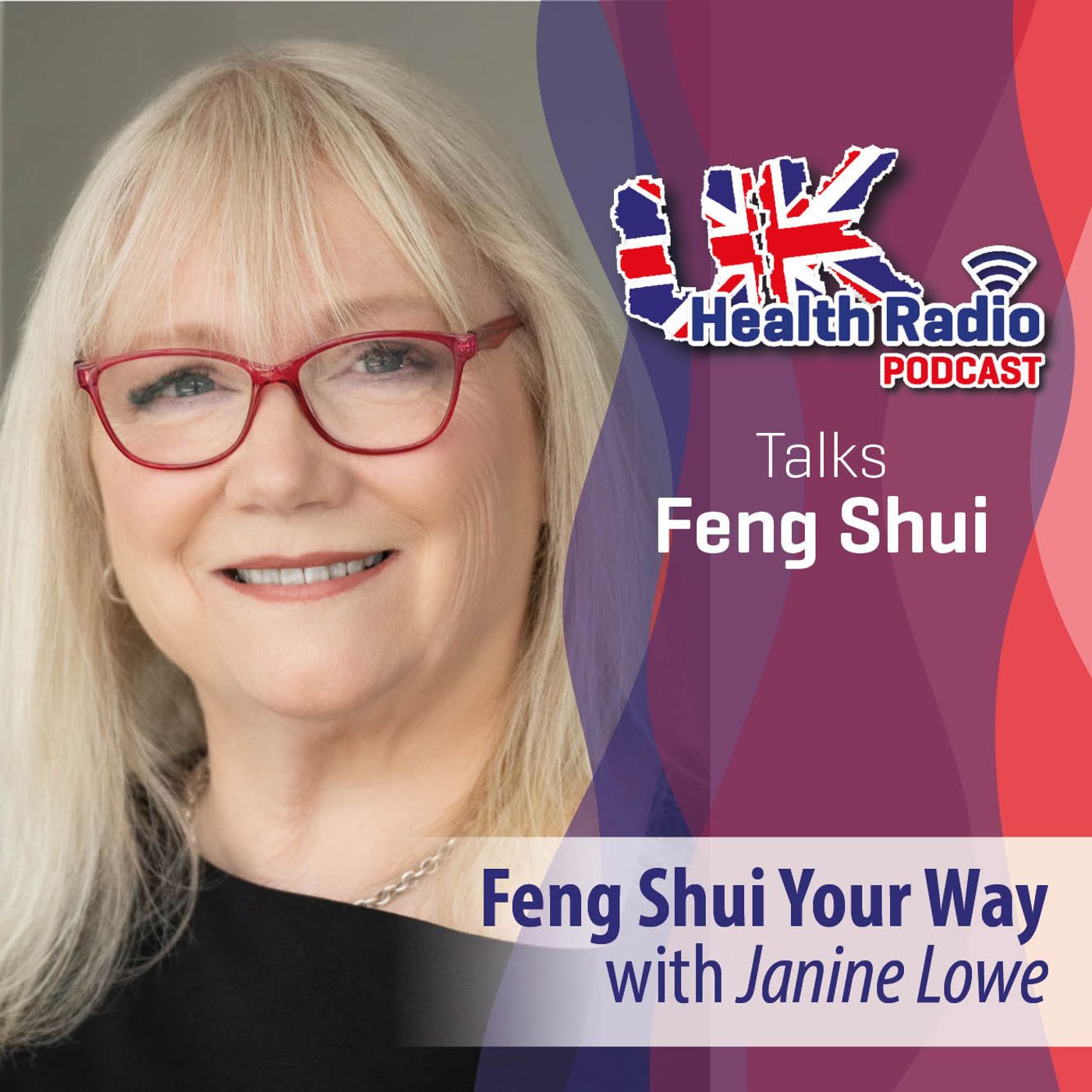 30: Feng Shui Your Way with Janine Lowe - Episode 30 30: Feng Shui Your Way with Janine Lowe - Episode 30