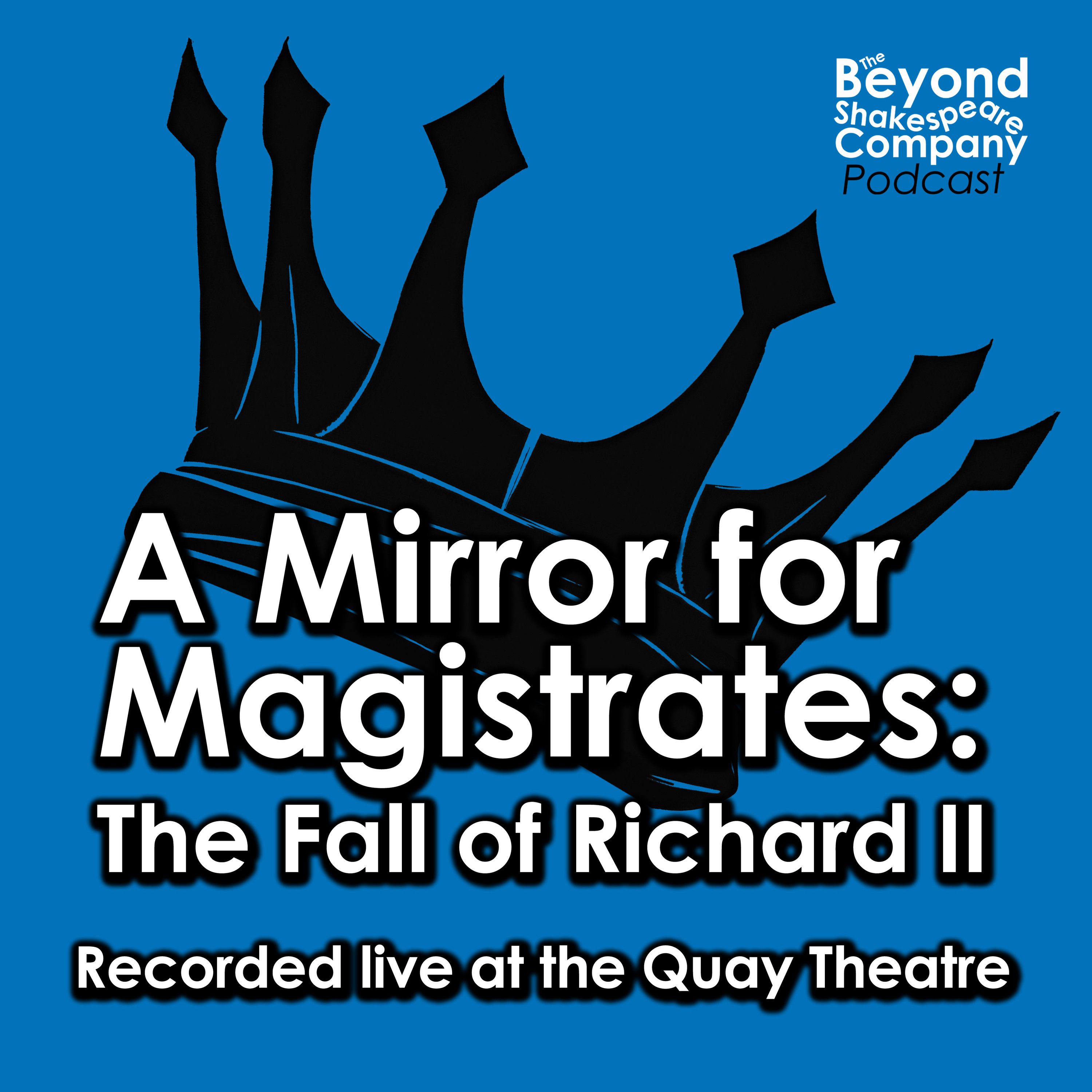 386: A Mirror for Magistrates: The Fall of Richard II (LIVE adaptation)