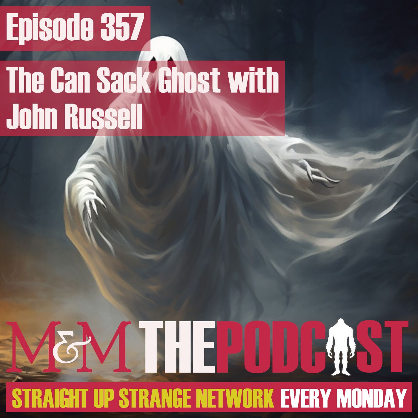 Mysteries and Monsters: Episode 357 The Can Sack Ghost with John Russell