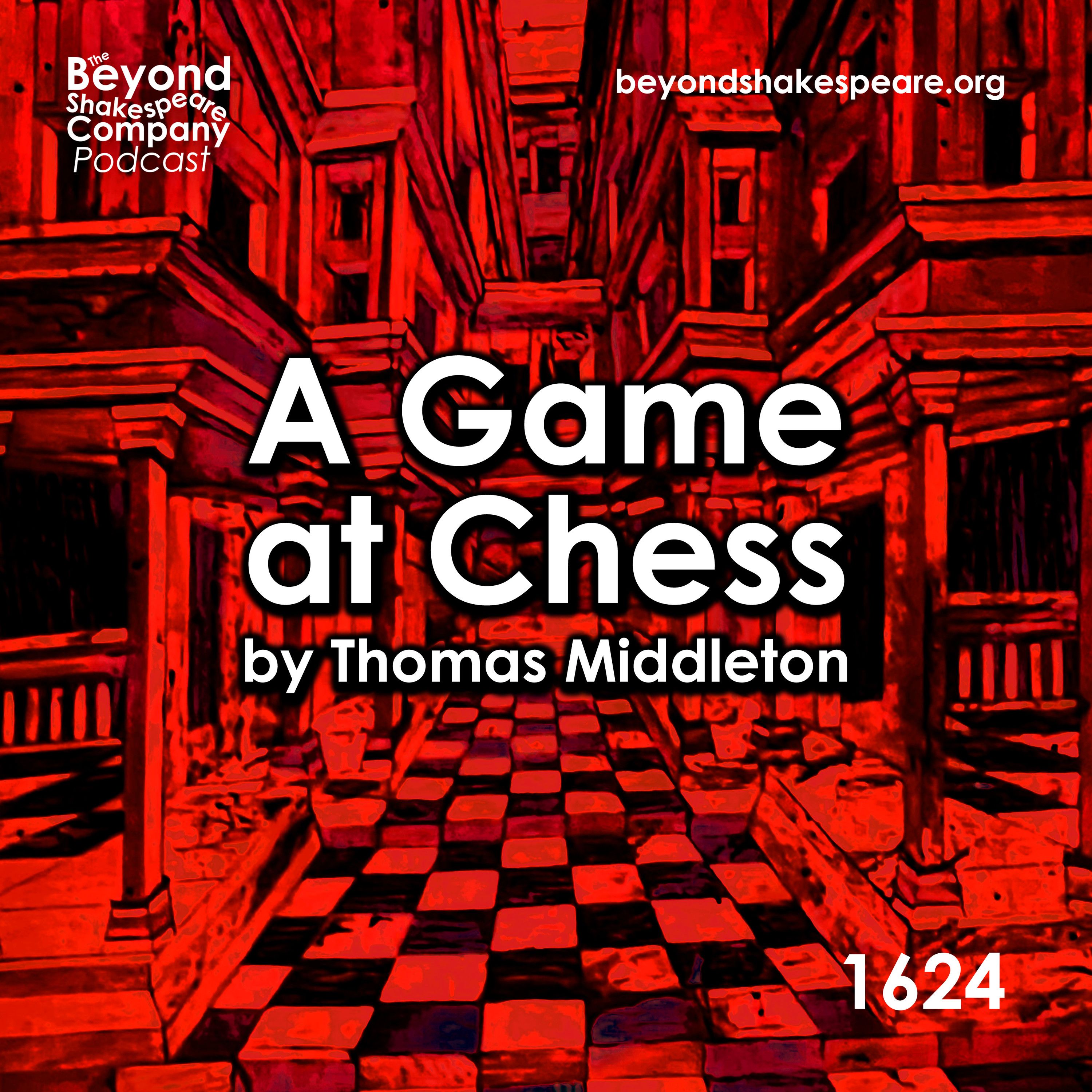 397: A Game at Chess by Thomas Middleton LIVE! (Middleton's Endgame 3)