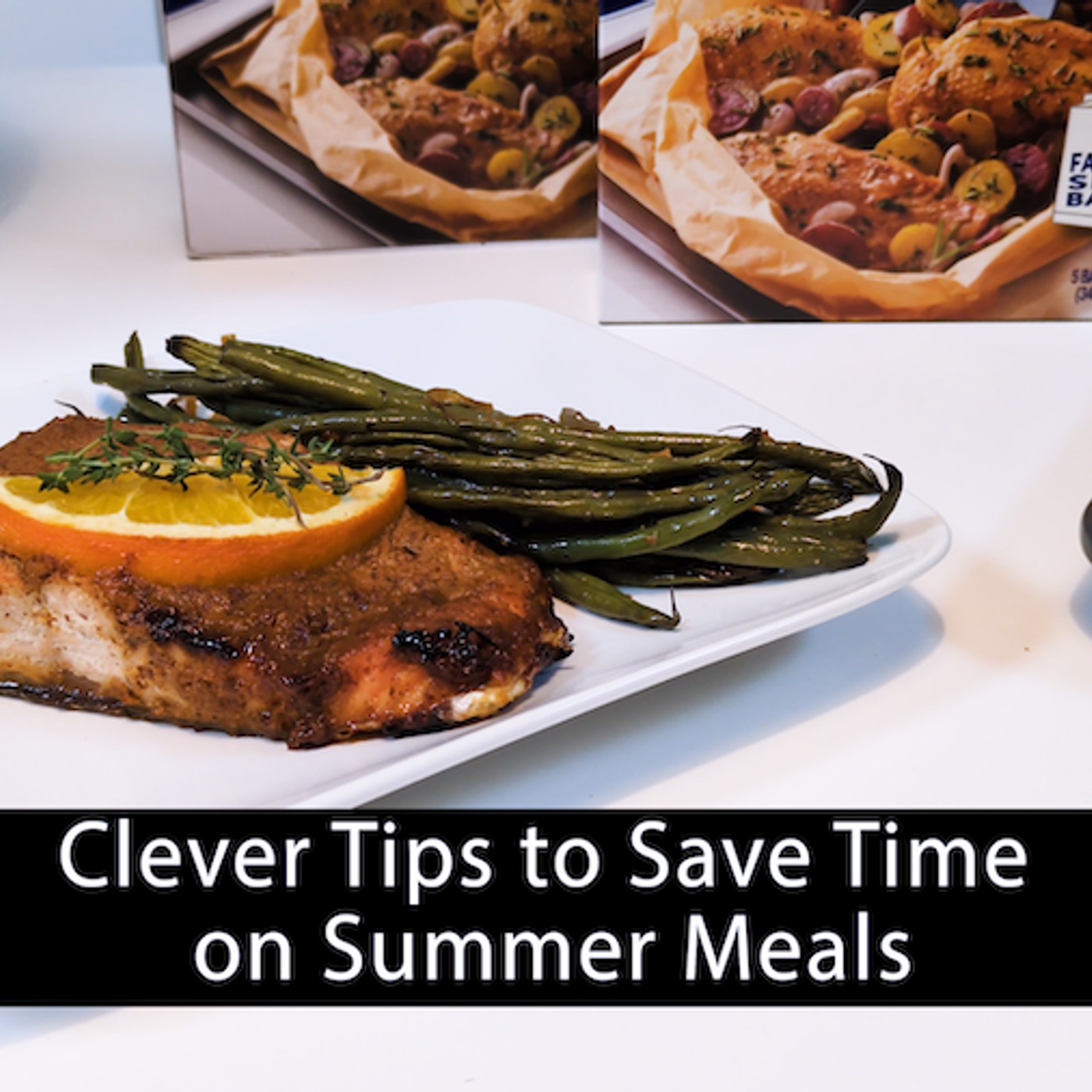 412: Clever Tips to Save Time on Summer Meals